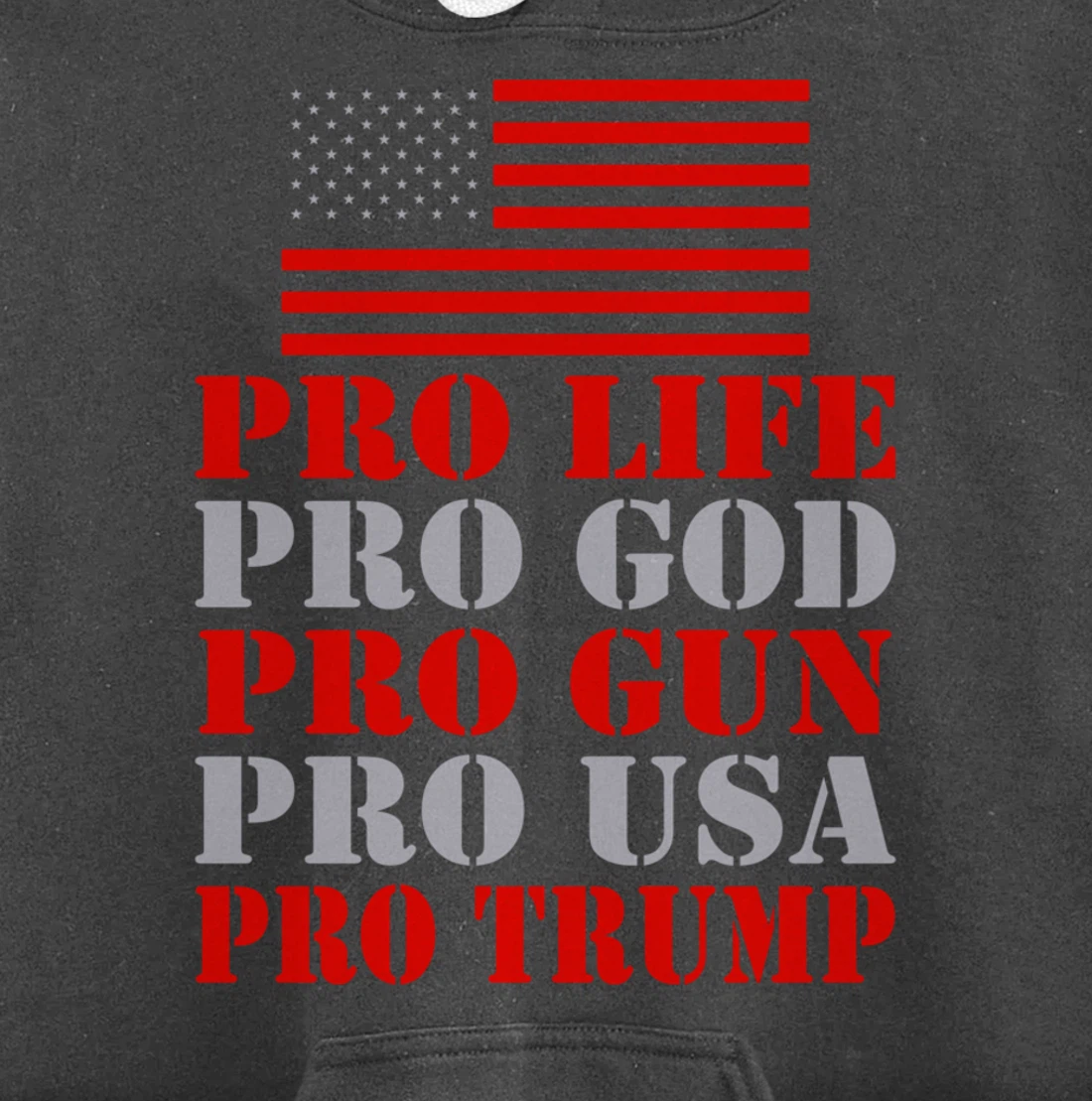 Pro Life Pro God Pro Gun Pro Usa Pro Trump Election Top Pullover Hoodie