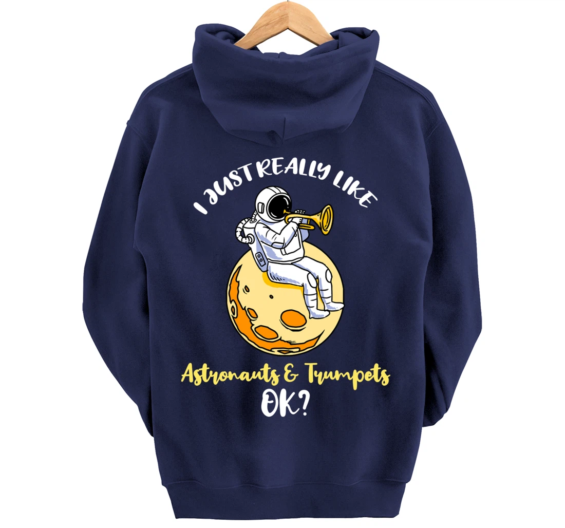 I Just Really Like Astronauts And Trumpets Ok Pullover Hoodie