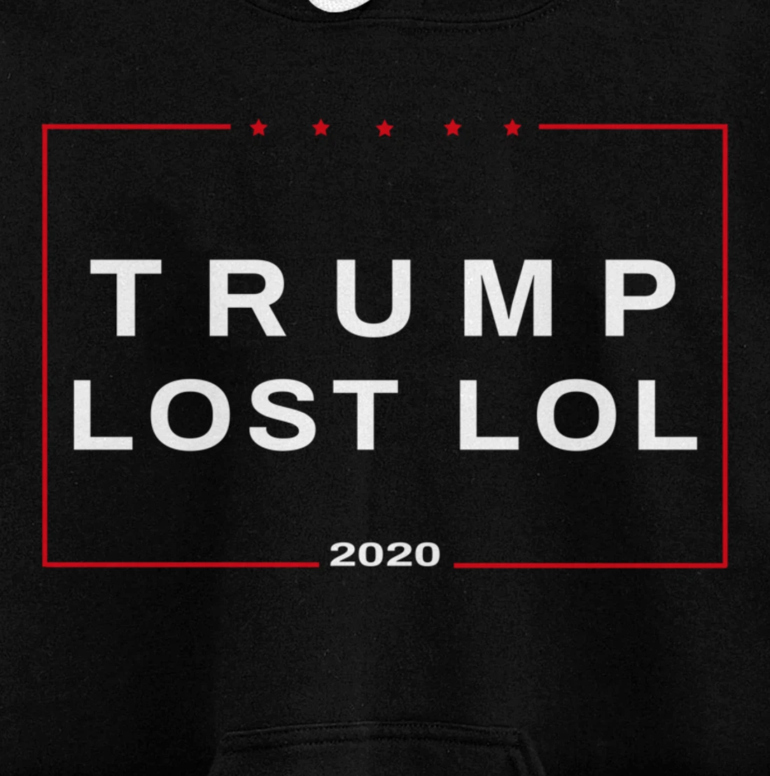 Trump Lost LOL Campaign Sign Pullover Hoodie