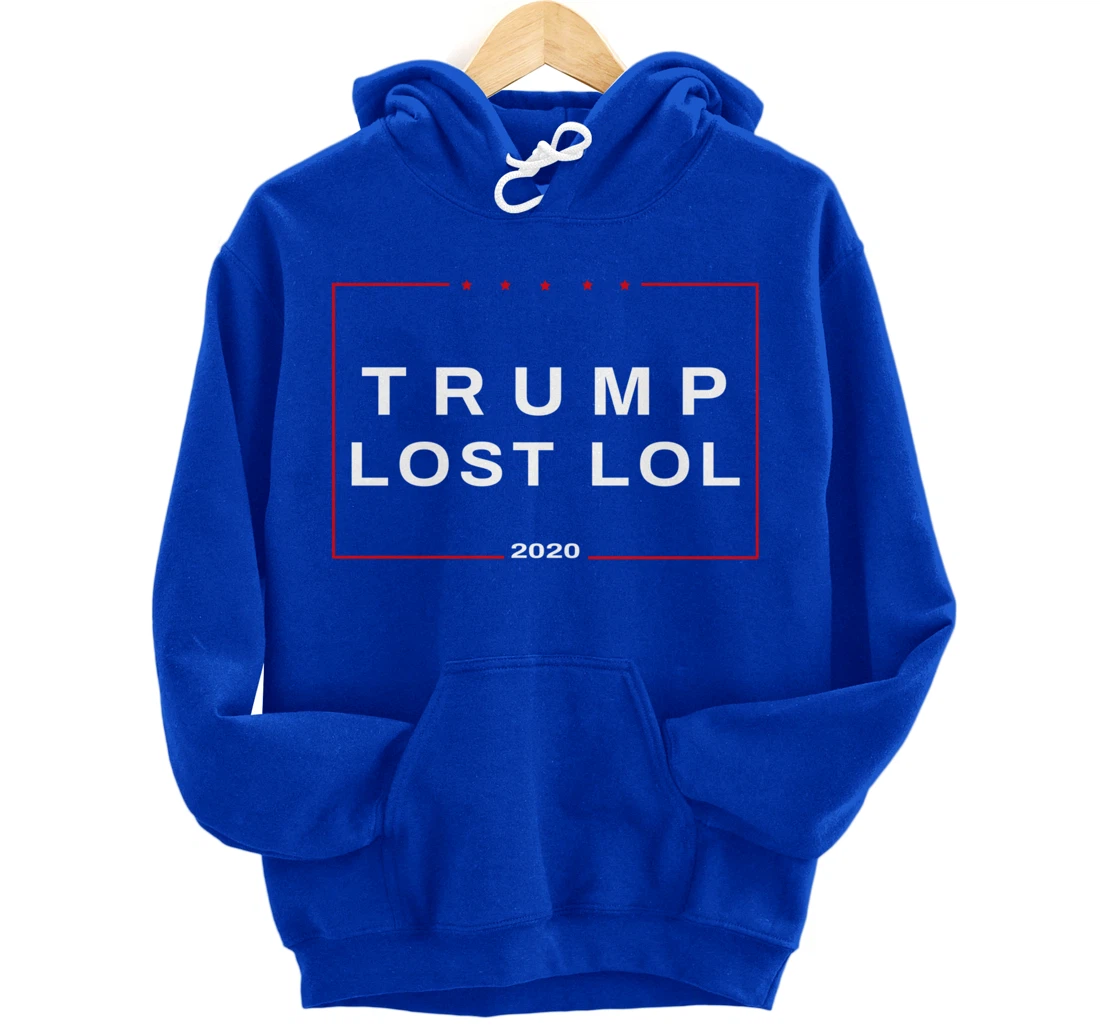 Trump Lost LOL Campaign Sign Pullover Hoodie