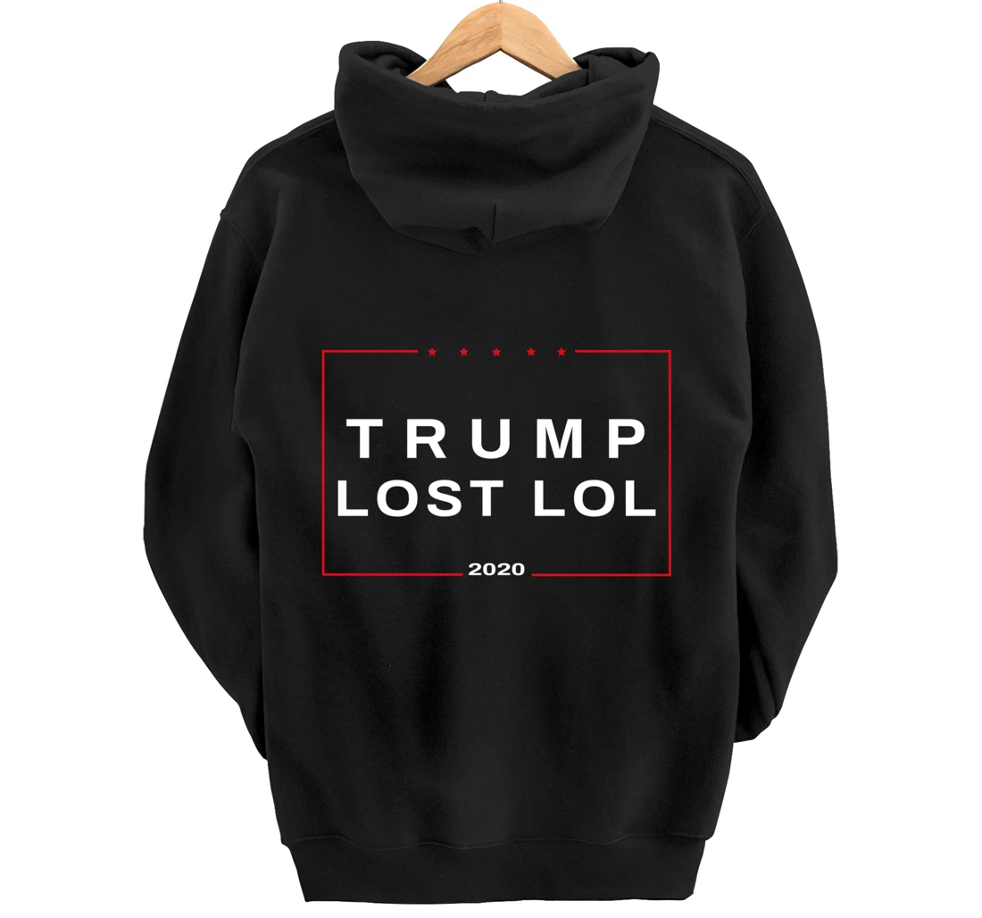 Trump Lost LOL Campaign Sign Pullover Hoodie