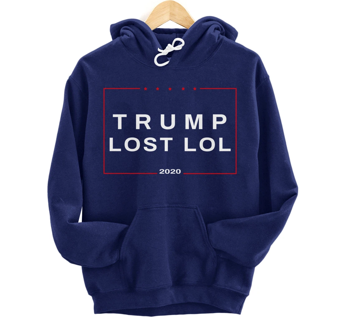 Trump Lost LOL Campaign Sign Pullover Hoodie