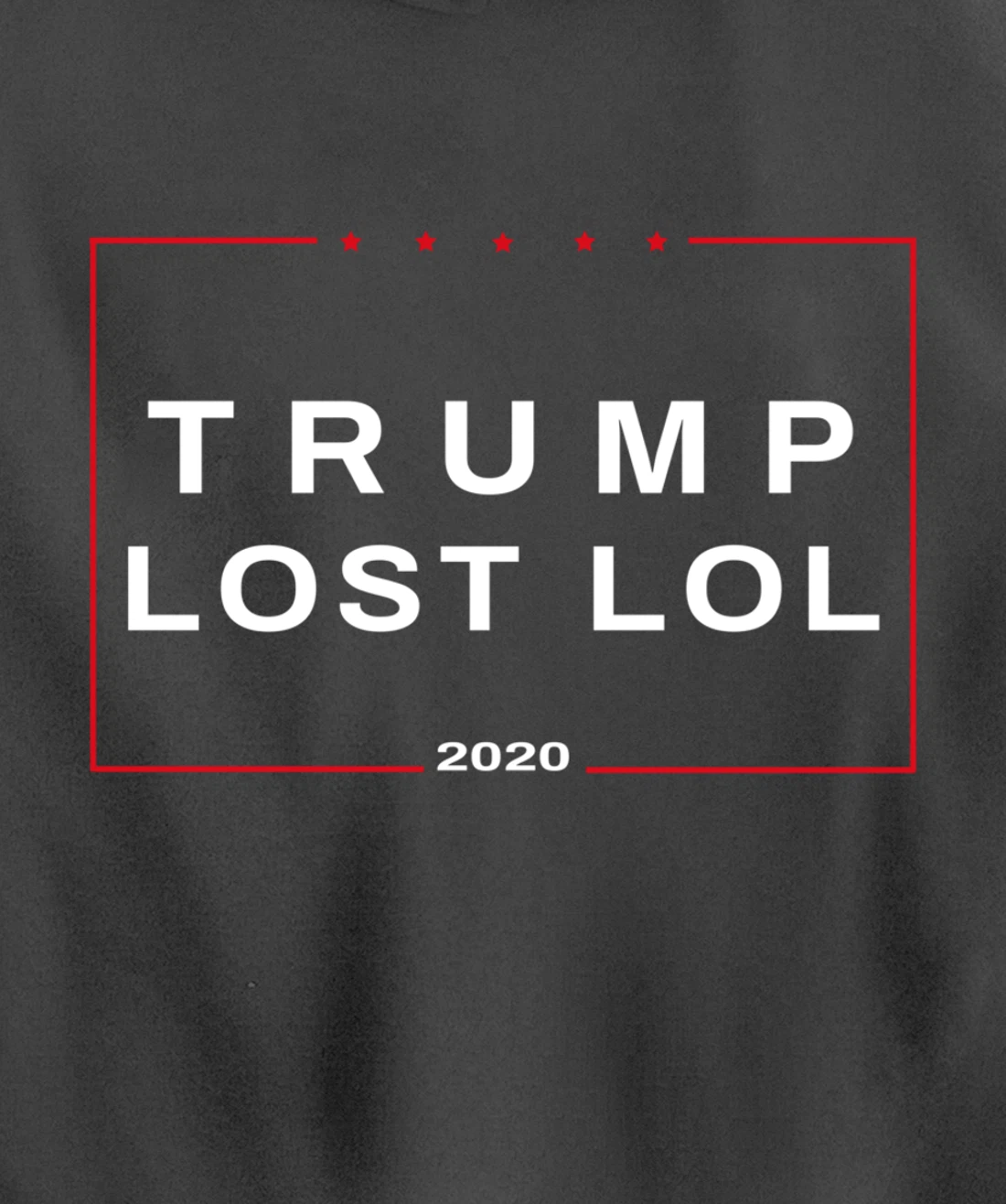Trump Lost LOL Campaign Sign Pullover Hoodie