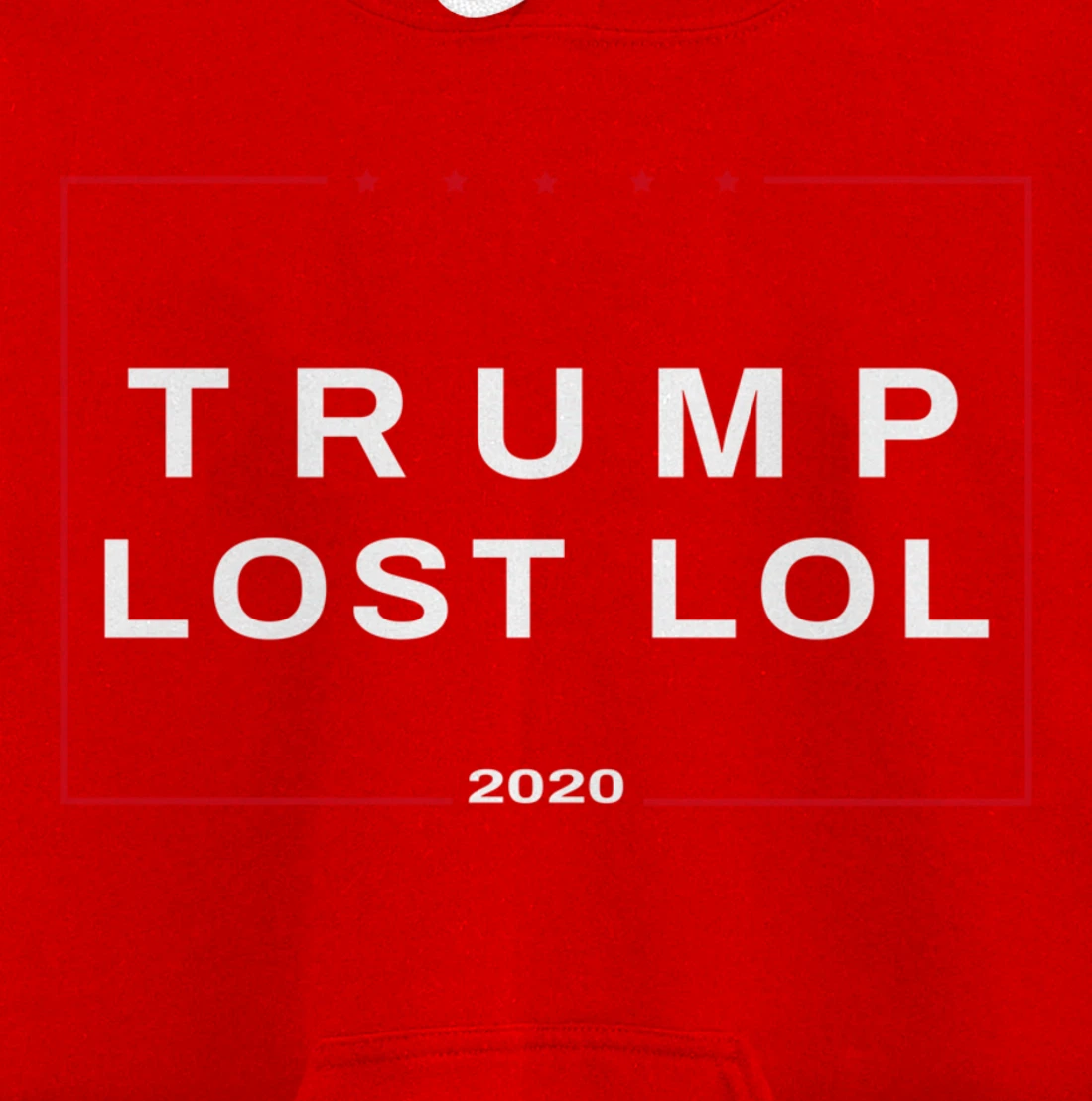 Trump Lost LOL Campaign Sign Pullover Hoodie