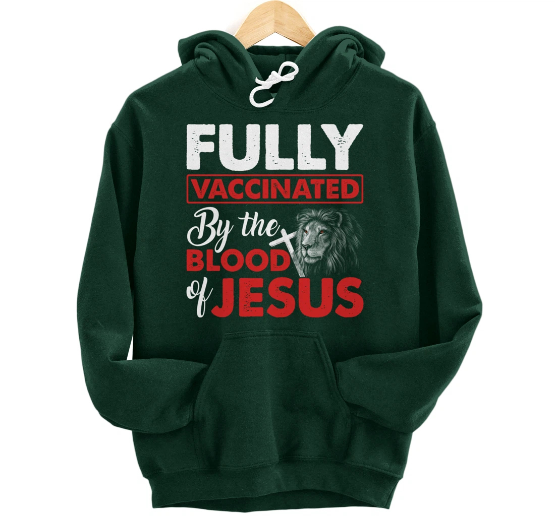 Fully Vaccinated By The Blood Of Jesus Lion God Christian Pullover Hoodie