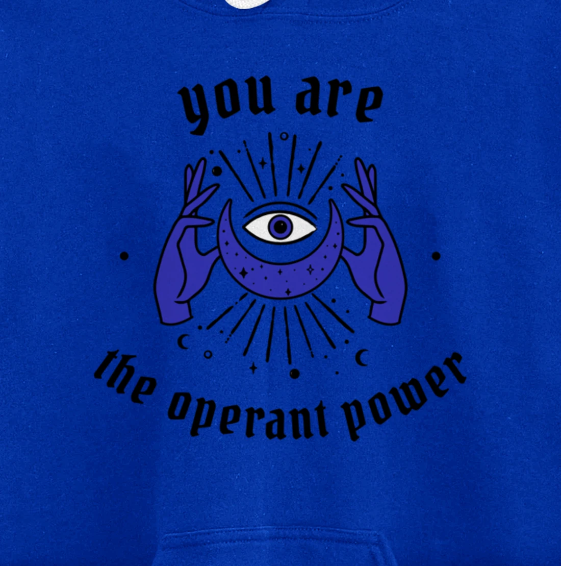 You are the Operant Power | Neville Goddard | LOA | Manifest Pullover Hoodie