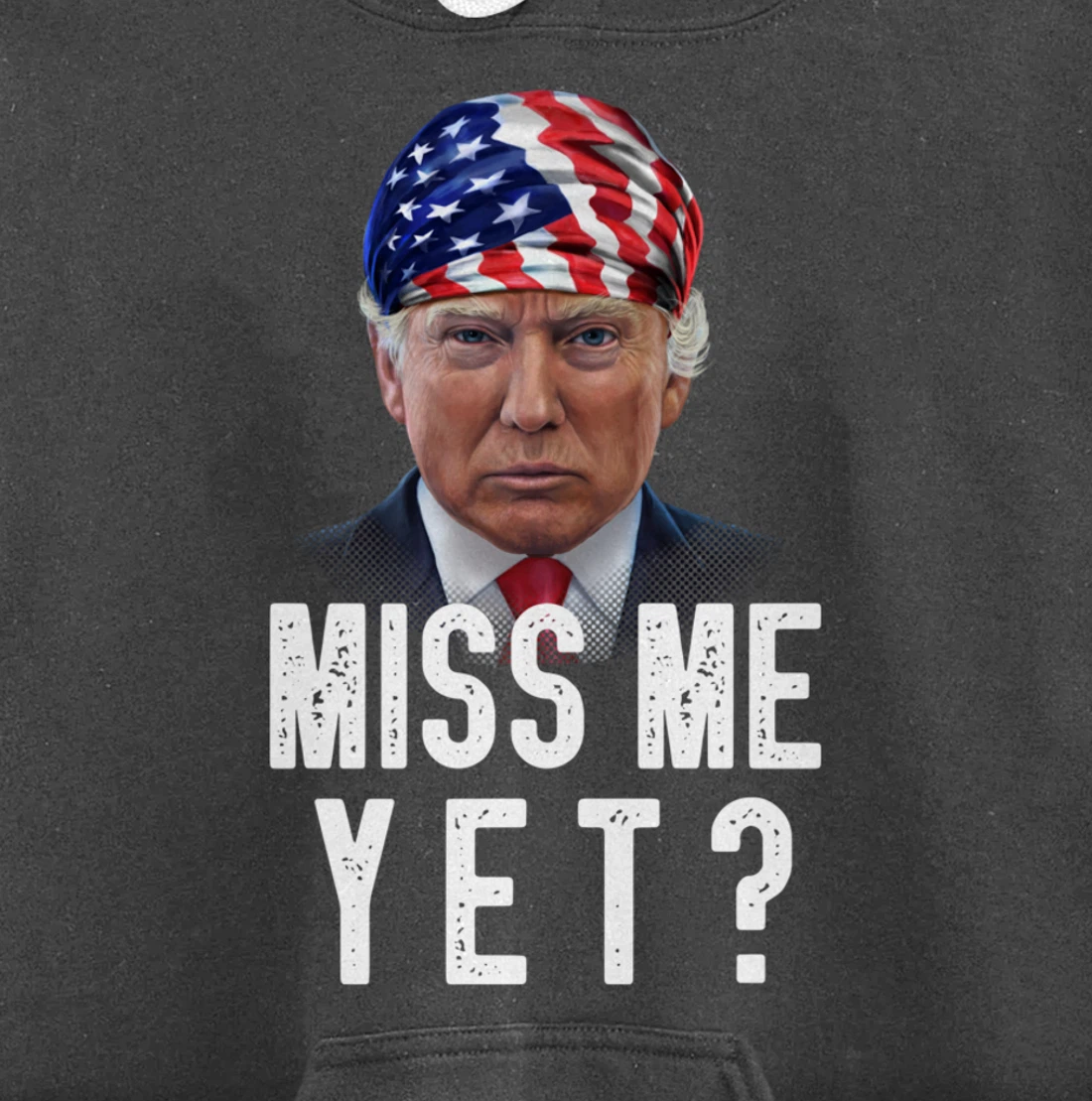 Miss Me Yet Funny Trump Is Still My President Gift Pullover Hoodie