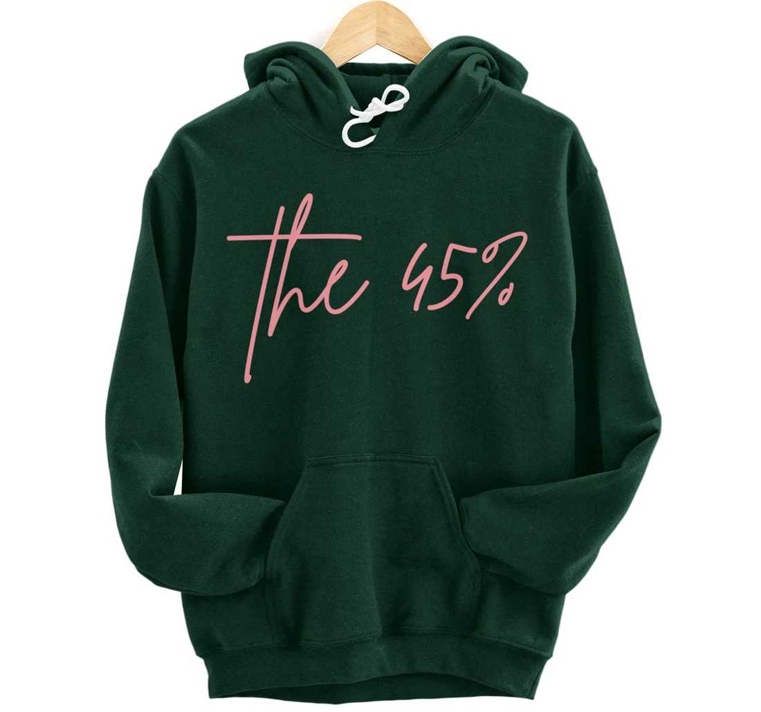 The 45 Percent Women Against Trump Pullover Hoodie