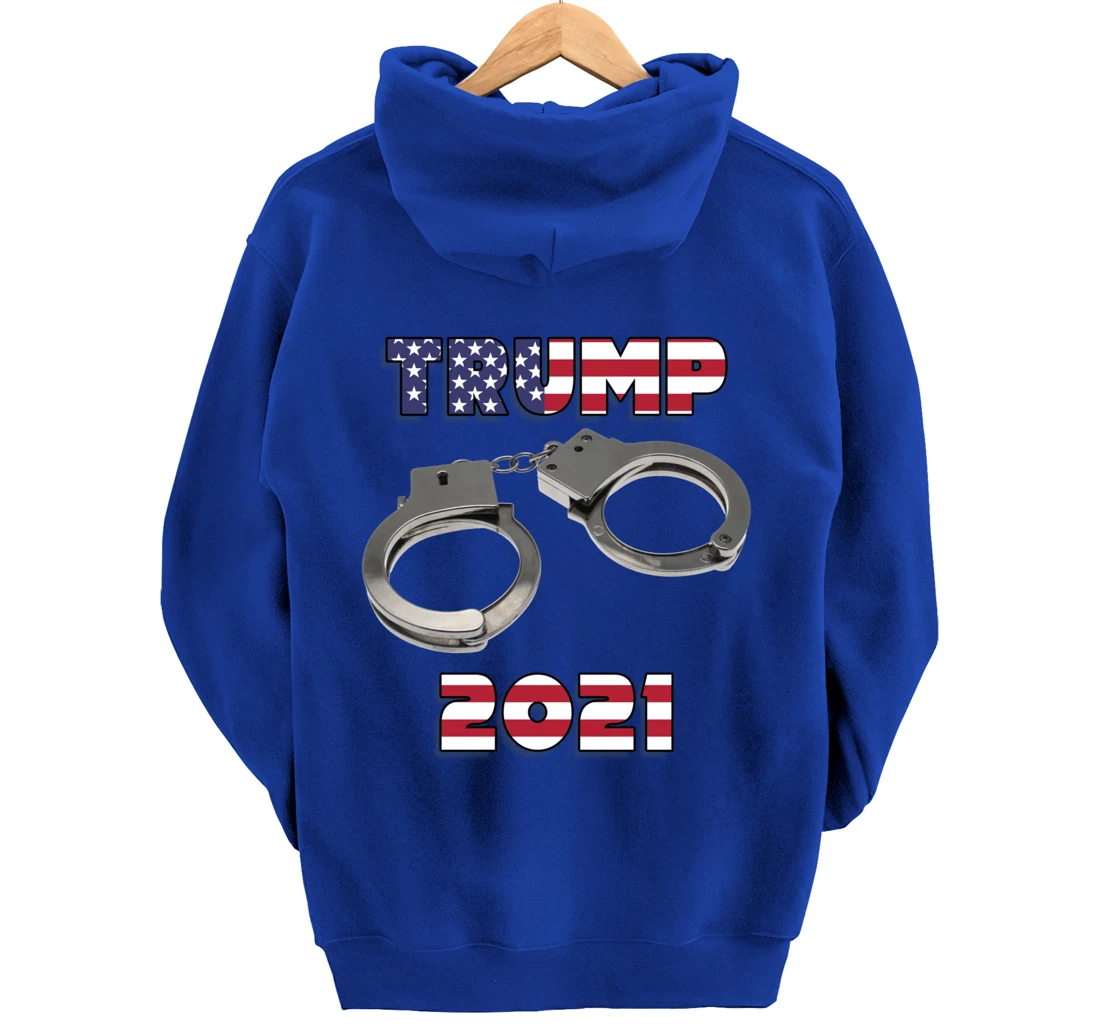 Trump handcuffs 2021 Pullover Hoodie