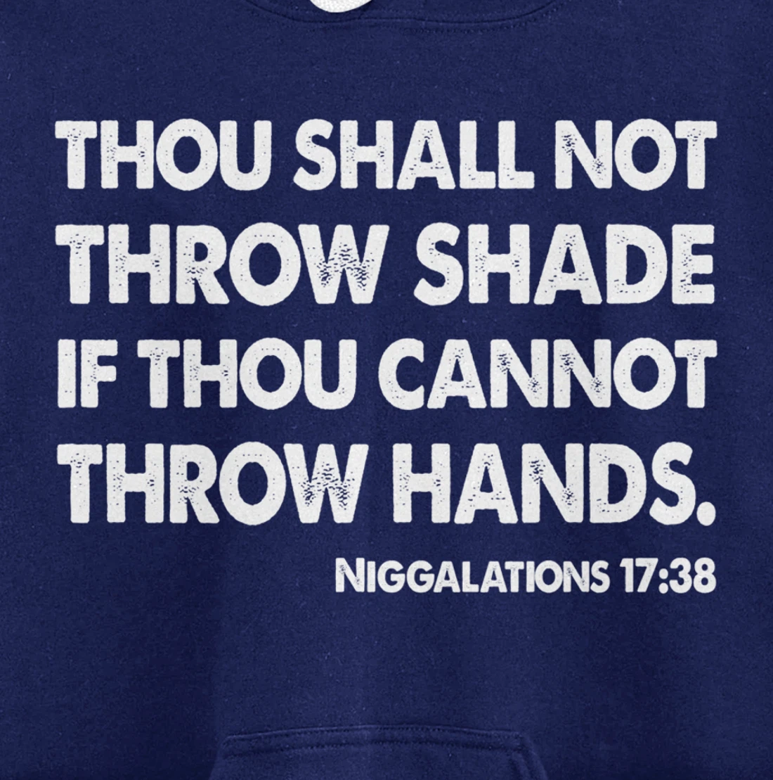 Thou Shall Not Throw Shade Tee - Niggalations 17:38 Trump Pullover Hoodie