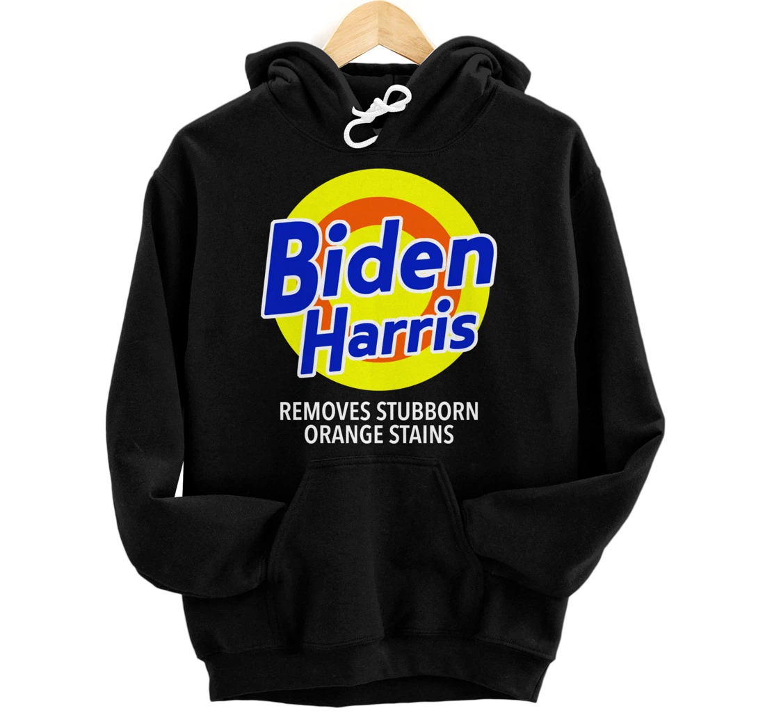 Biden Harris Removes Stubborn Orange Stains Vote Anti-Trump Pullover Hoodie