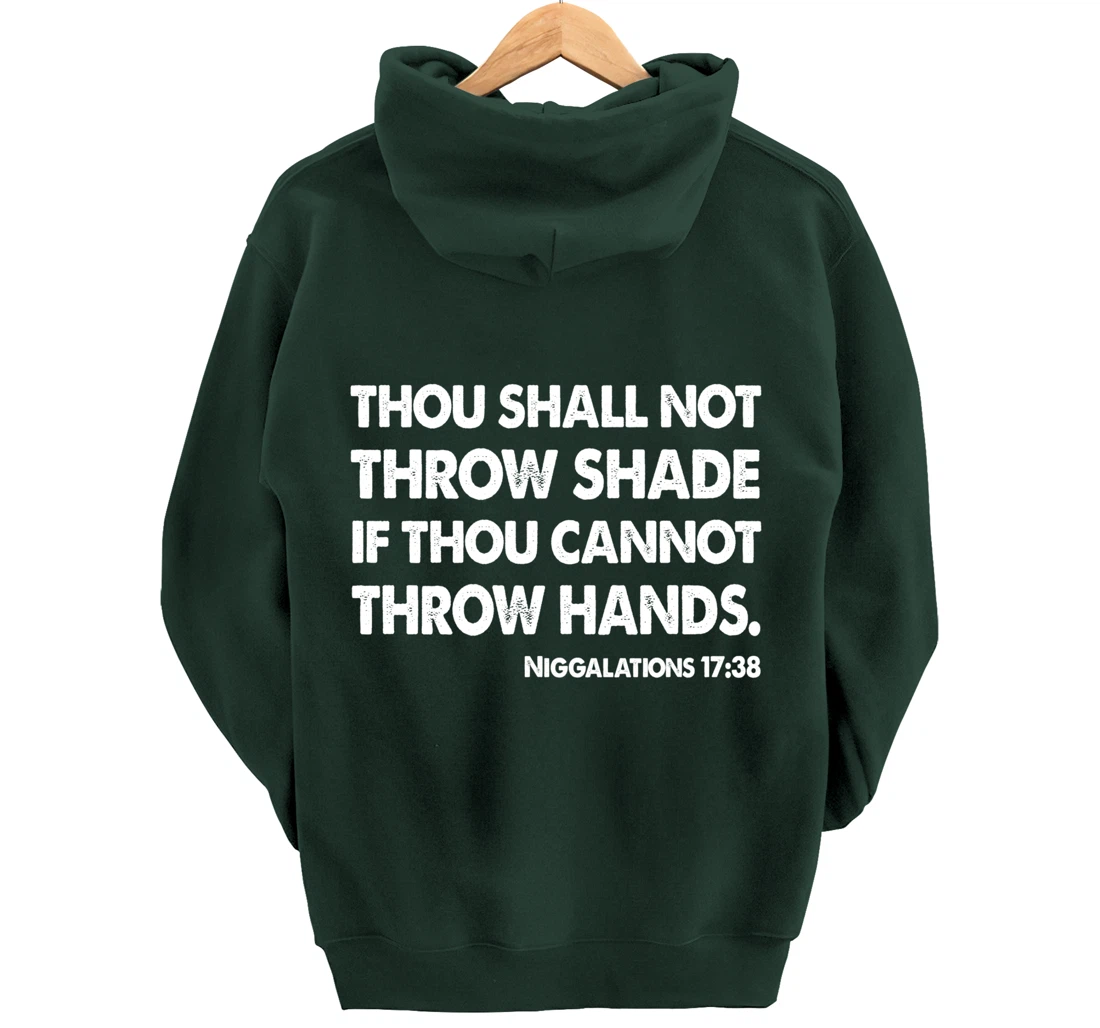 Thou Shall Not Throw Shade Tee - Niggalations 17:38 Trump Pullover Hoodie