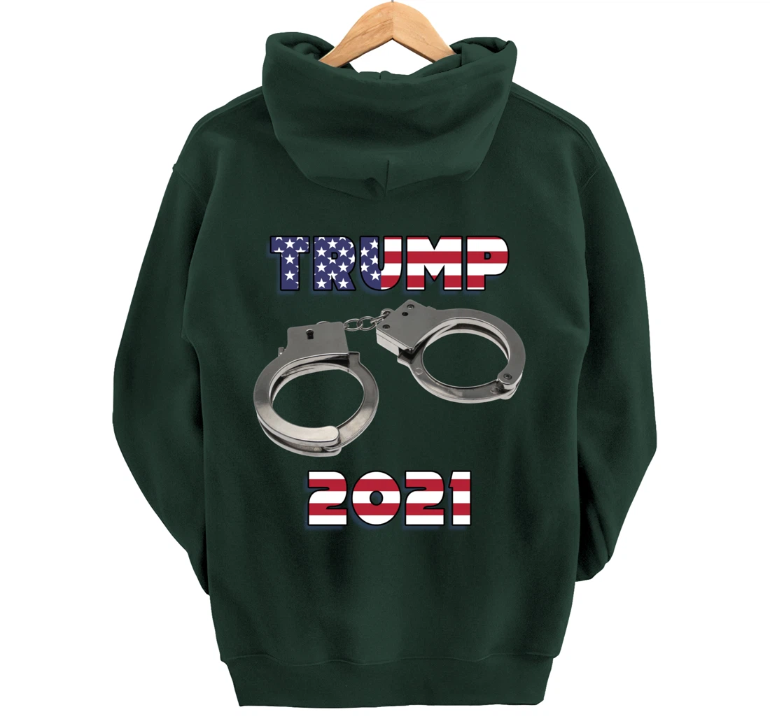 Trump handcuffs 2021 Pullover Hoodie