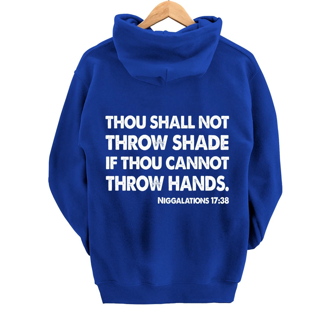 Thou Shall Not Throw Shade Tee - Niggalations 17:38 Trump Pullover Hoodie