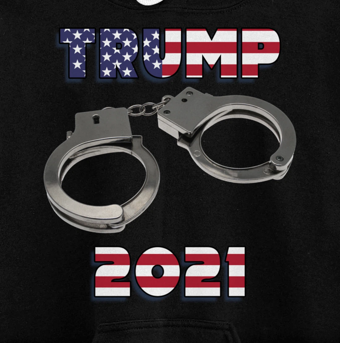 Trump handcuffs 2021 Pullover Hoodie