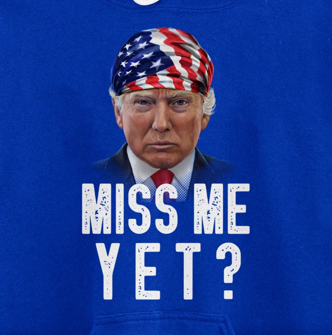 Miss Me Yet Funny Trump Is Still My President Gift Pullover Hoodie