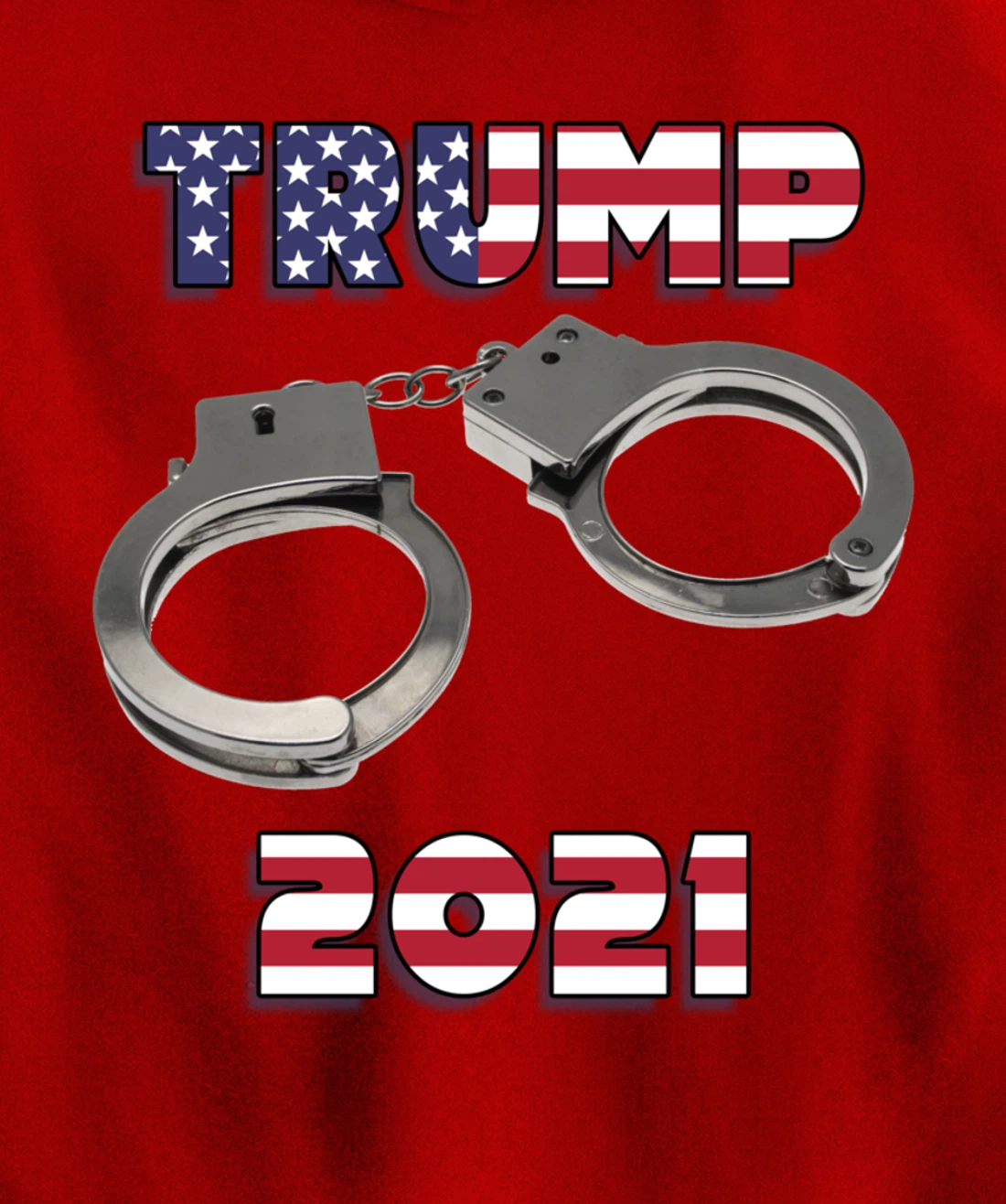 Trump handcuffs 2021 Pullover Hoodie