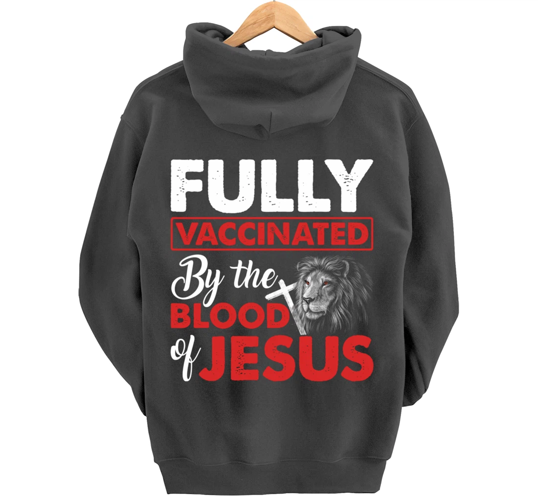 Fully Vaccinated By The Blood Of Jesus Lion God Christian Pullover Hoodie