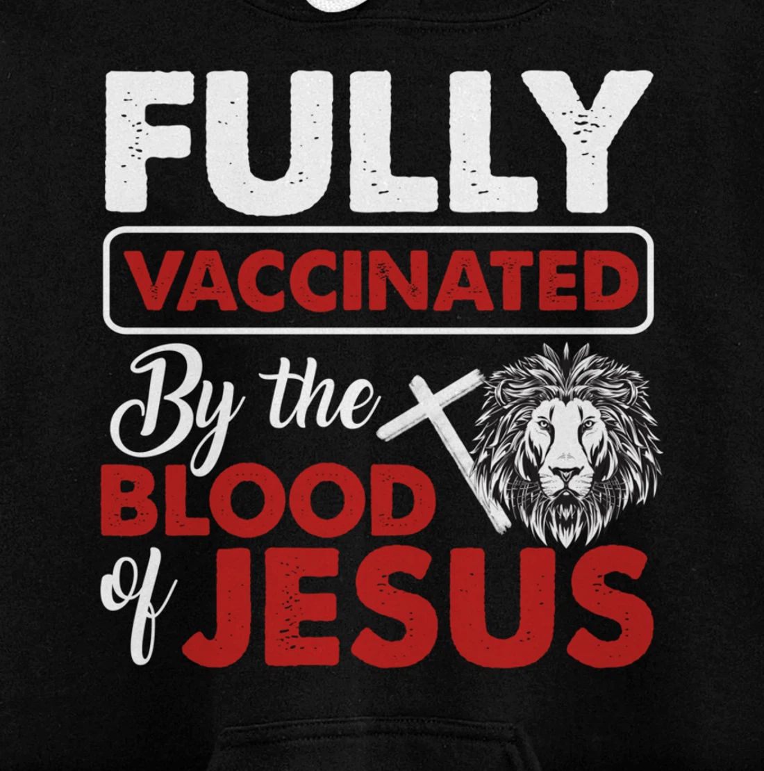 Fully Vaccinated By The Blood Of Jesus Lion God Christian Pullover Hoodie