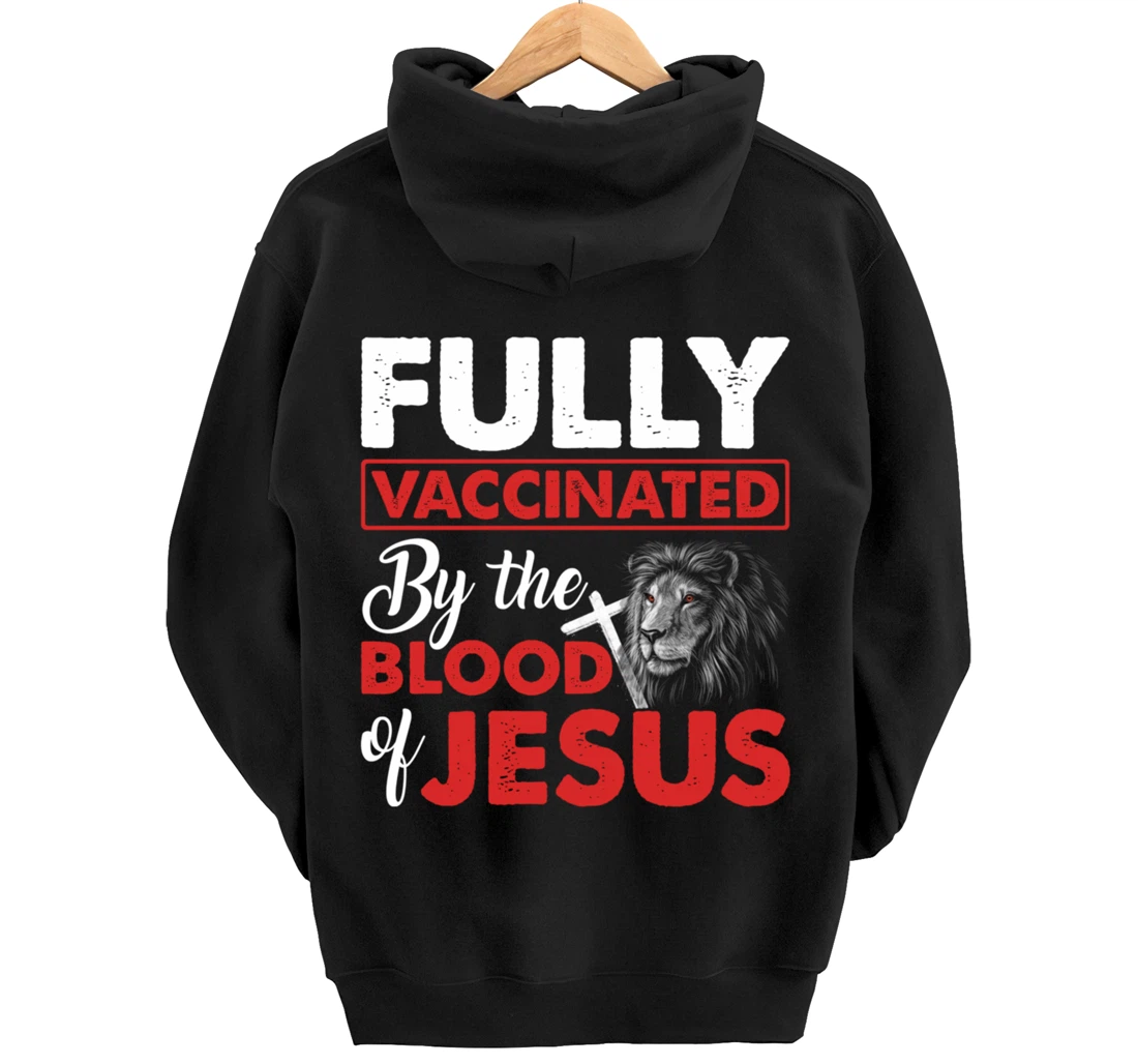 Fully Vaccinated By The Blood Of Jesus Lion God Christian Pullover Hoodie