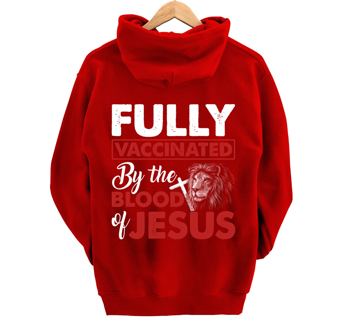 Fully Vaccinated By The Blood Of Jesus Lion God Christian Pullover Hoodie