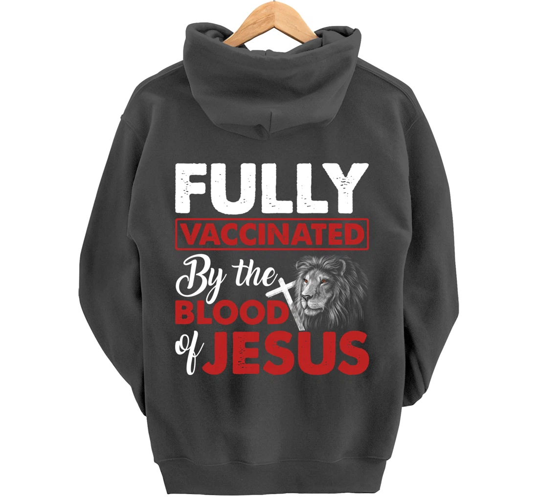 Fully Vaccinated By The Blood Of Jesus Lion God Christian Pullover Hoodie