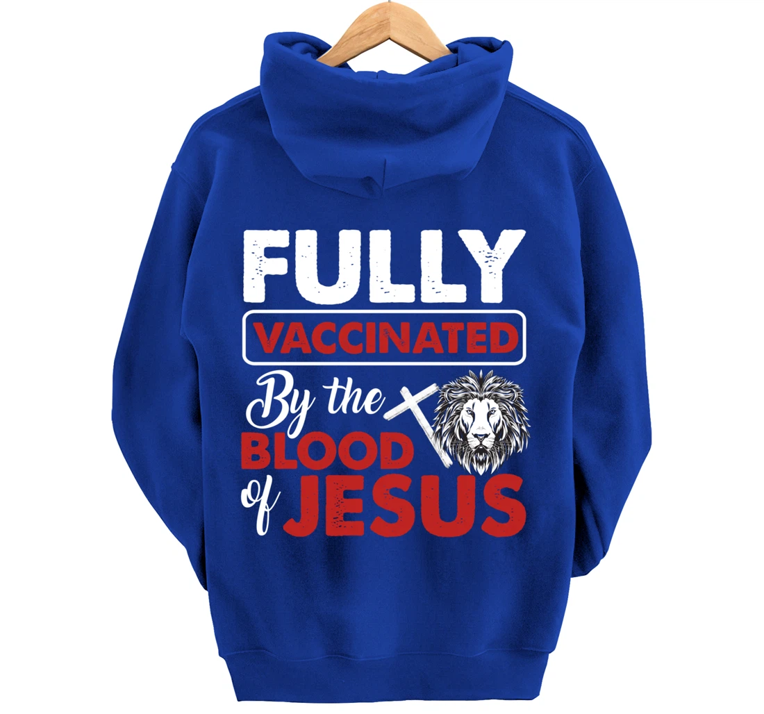 Fully Vaccinated By The Blood Of Jesus Lion God Christian Pullover Hoodie