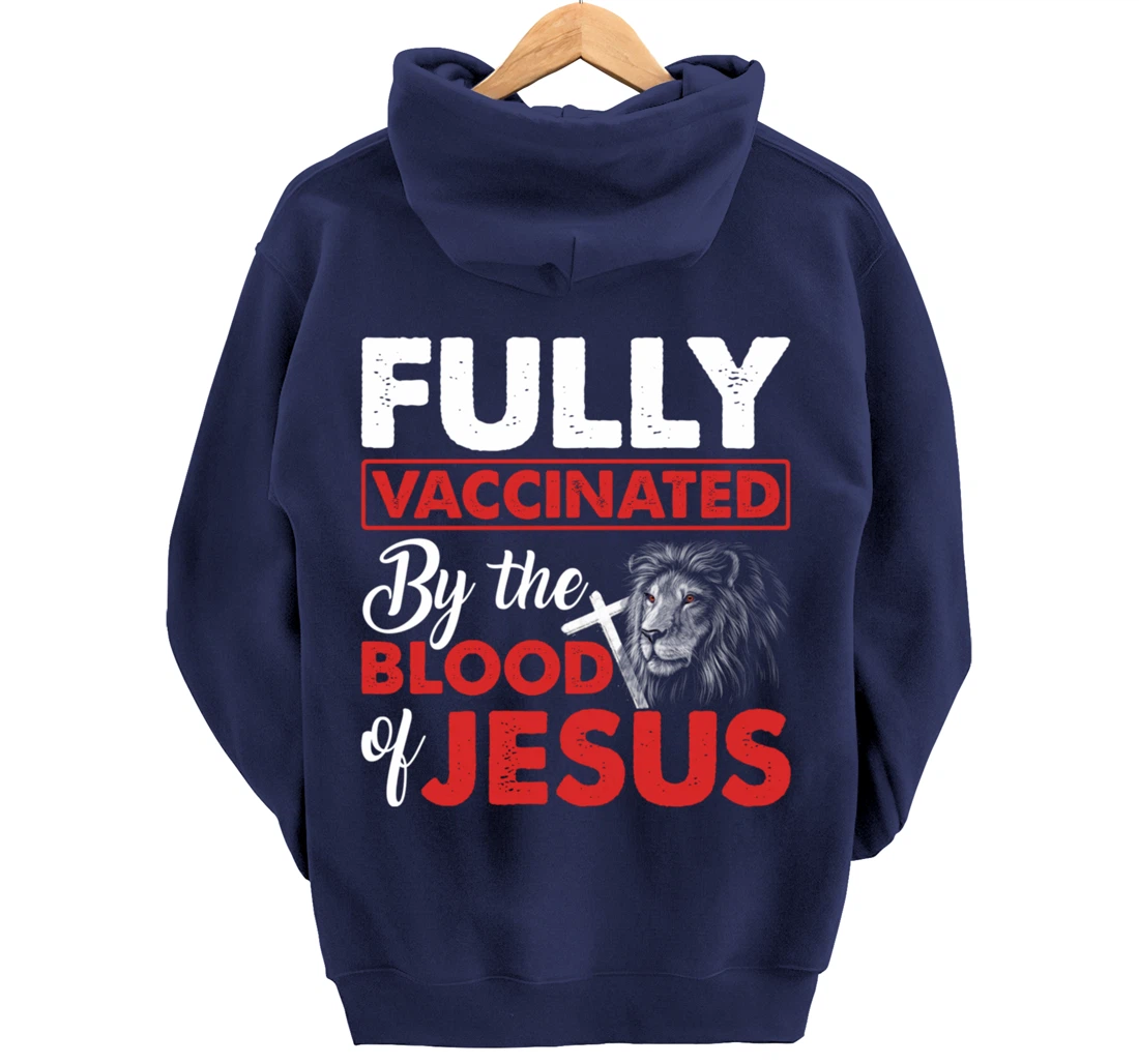 Fully Vaccinated By The Blood Of Jesus Lion God Christian Pullover Hoodie