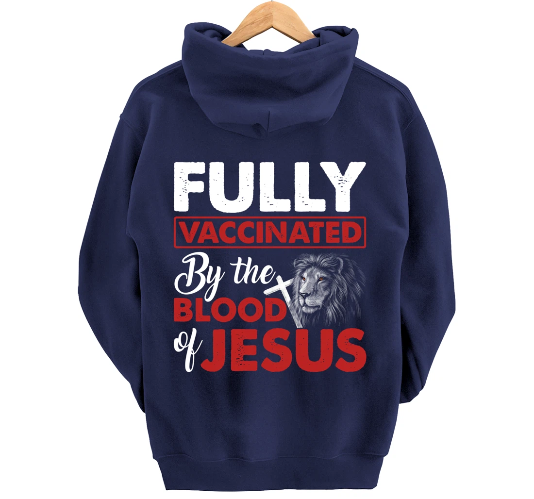 Fully Vaccinated By The Blood Of Jesus Lion God Christian Pullover Hoodie