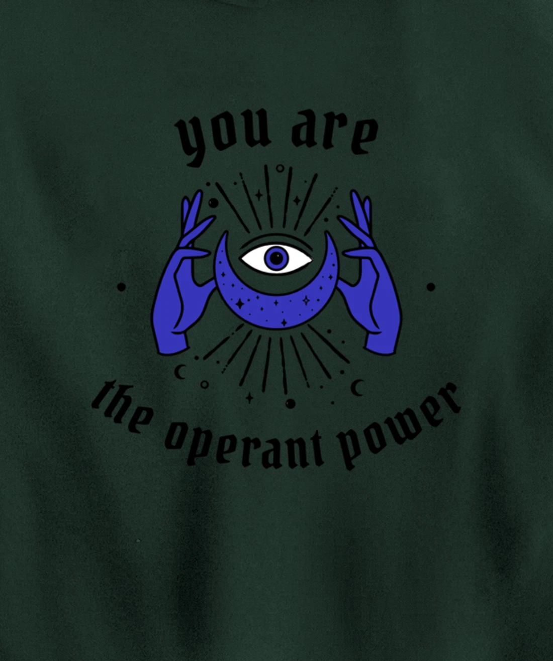 You are the Operant Power | Neville Goddard | LOA | Manifest Pullover Hoodie