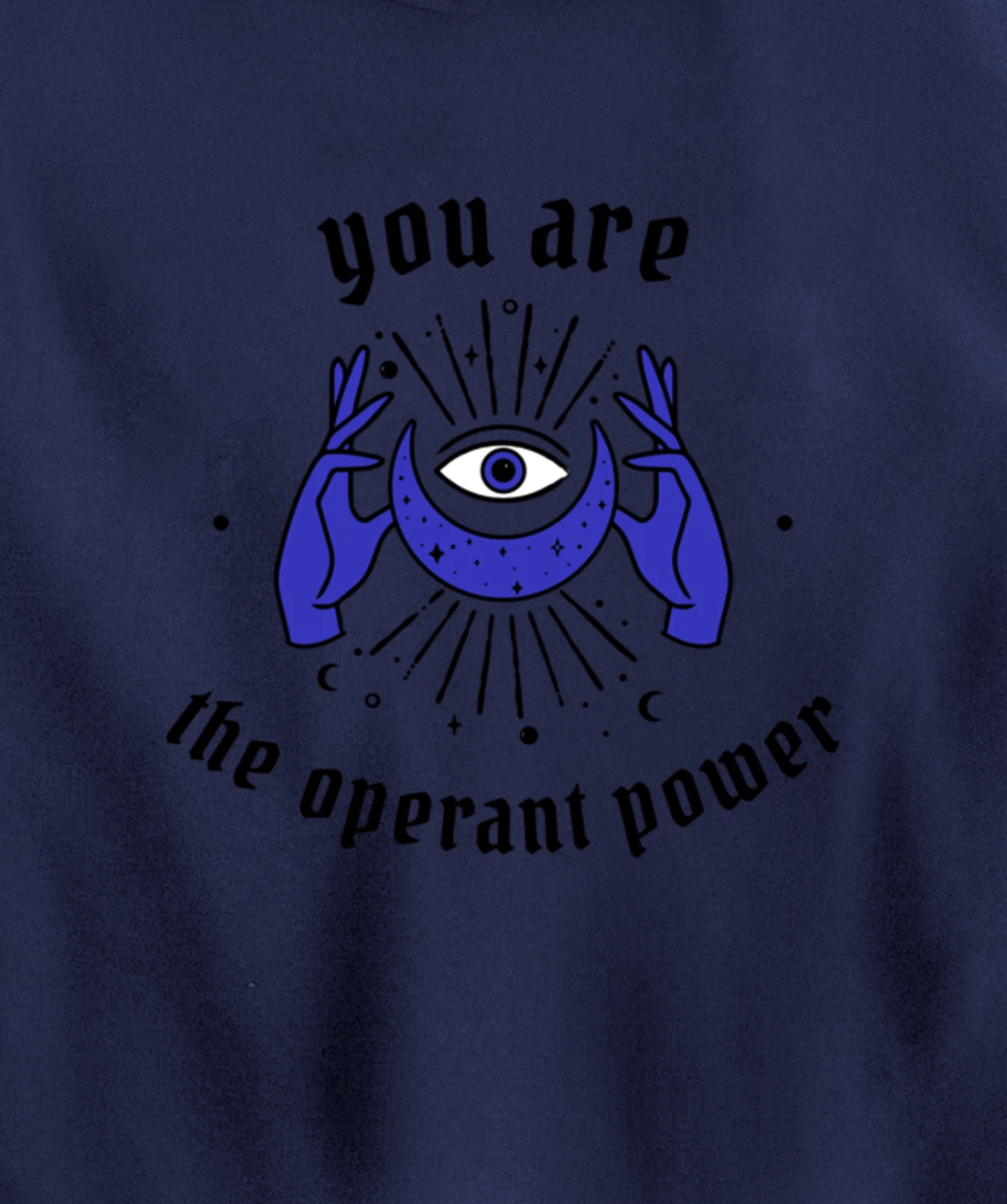 You are the Operant Power | Neville Goddard | LOA | Manifest Pullover Hoodie