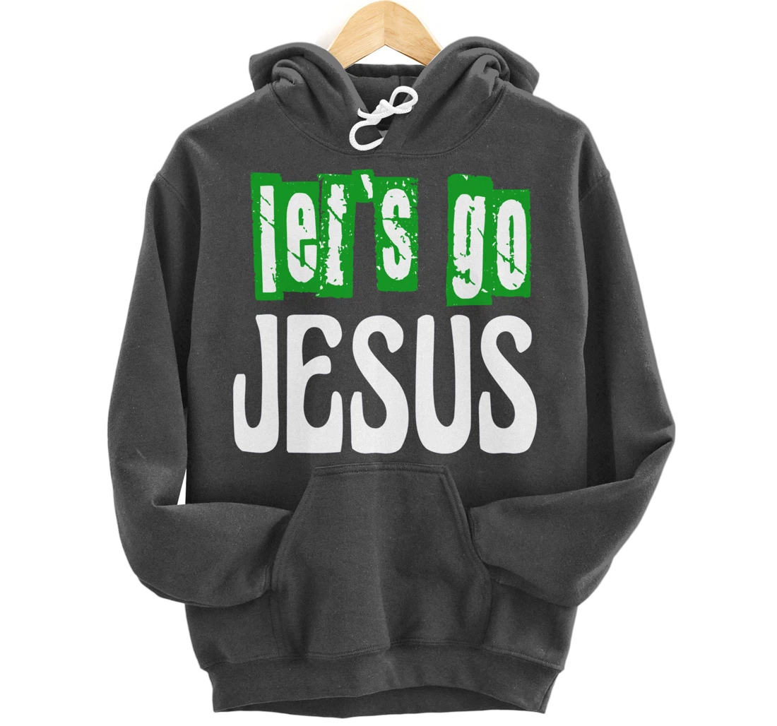 Let`s go Jesus / Bible / Church / God Pullover Hoodie