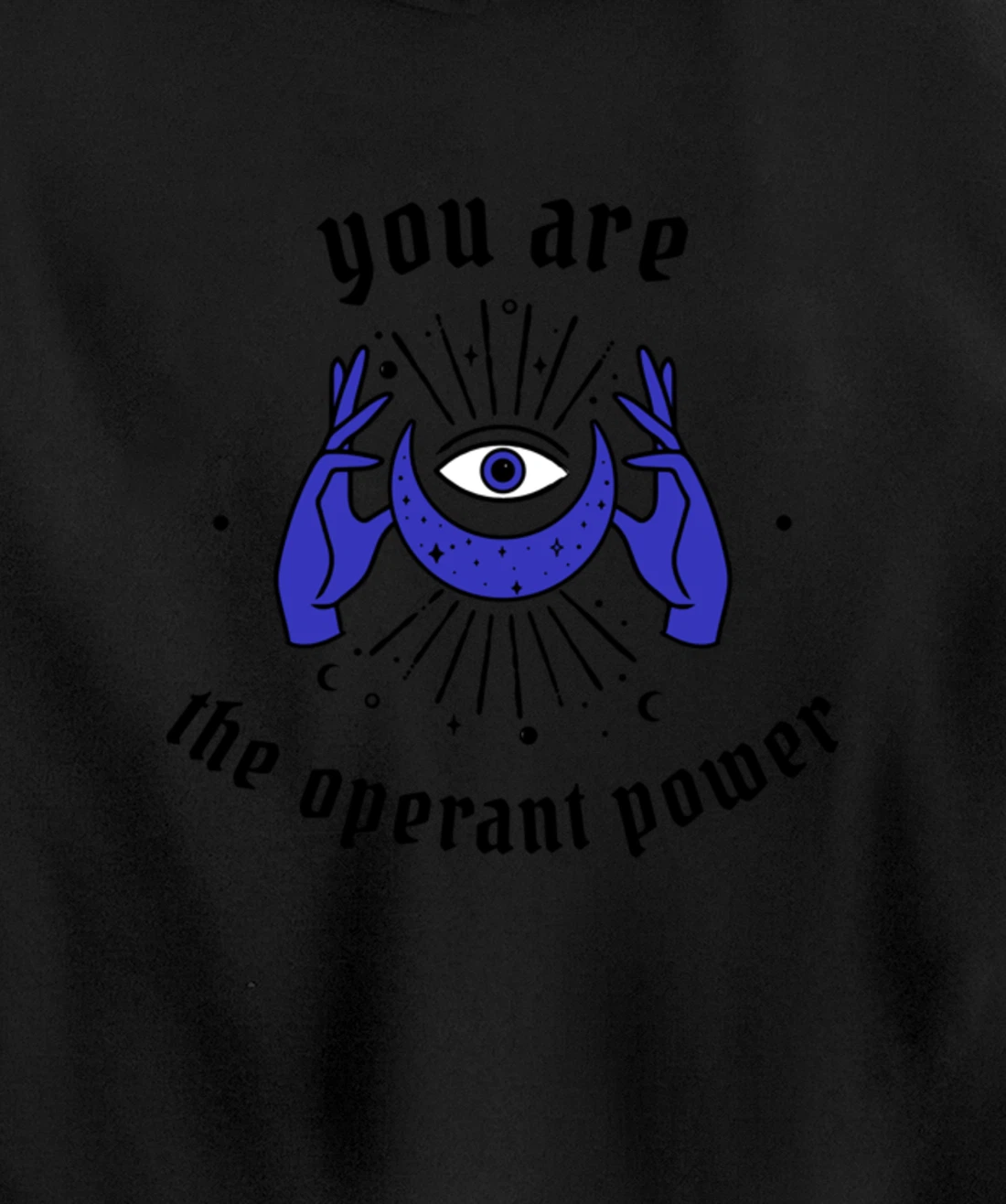 You are the Operant Power | Neville Goddard | LOA | Manifest Pullover Hoodie