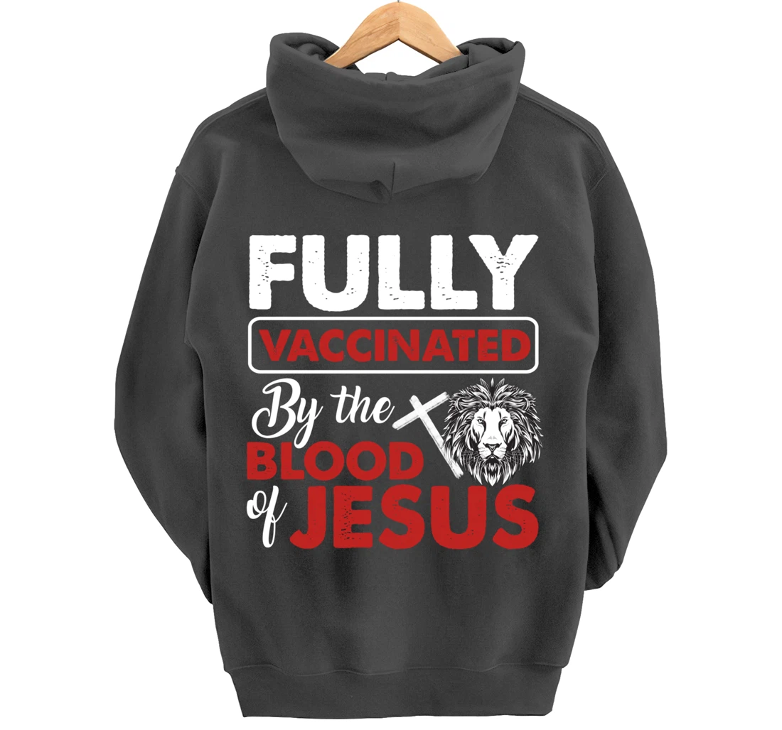 Fully Vaccinated By The Blood Of Jesus Lion God Christian Pullover Hoodie