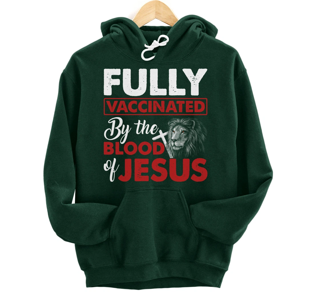 Fully Vaccinated By The Blood Of Jesus Lion God Christian Pullover Hoodie