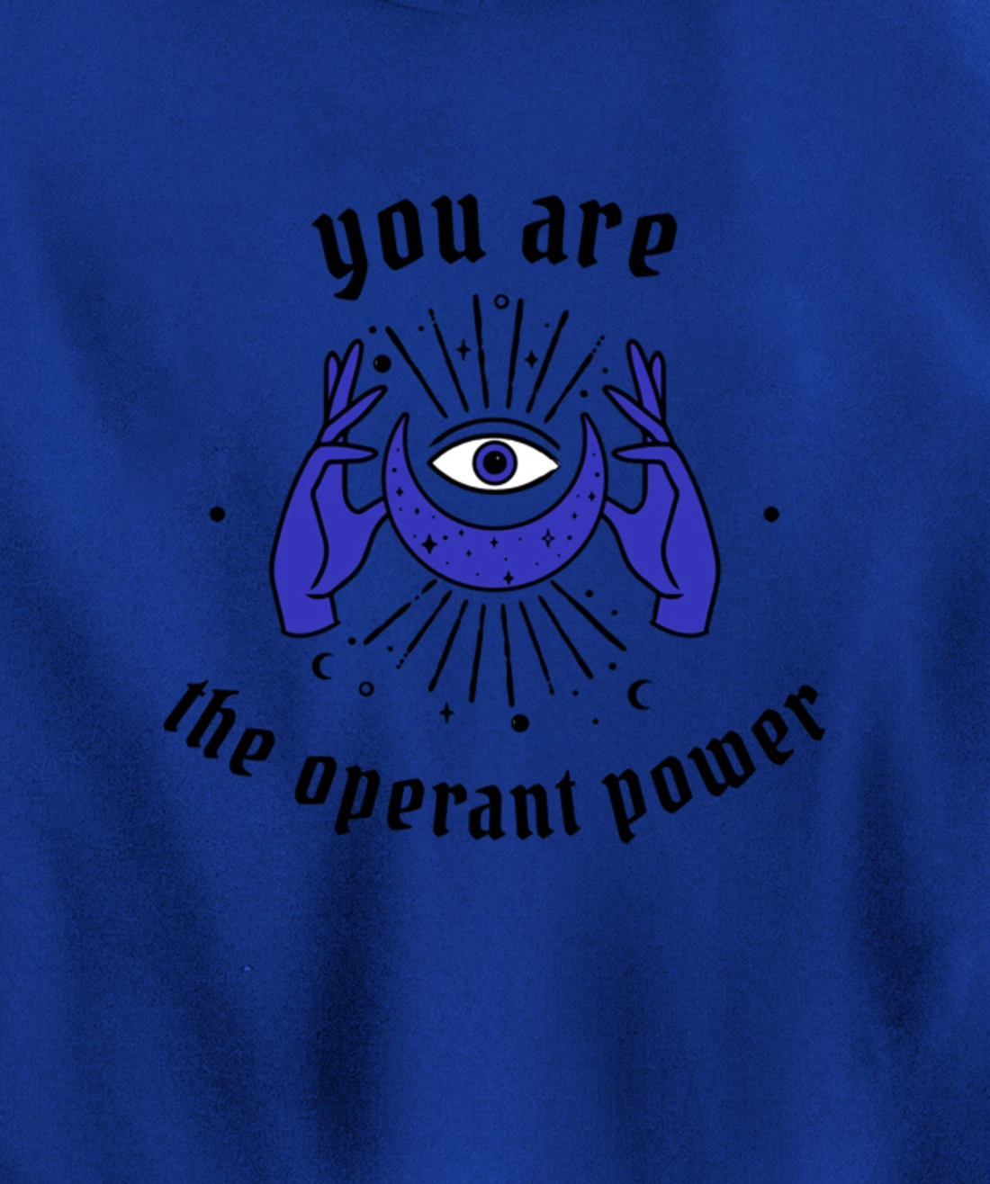 You are the Operant Power | Neville Goddard | LOA | Manifest Pullover Hoodie