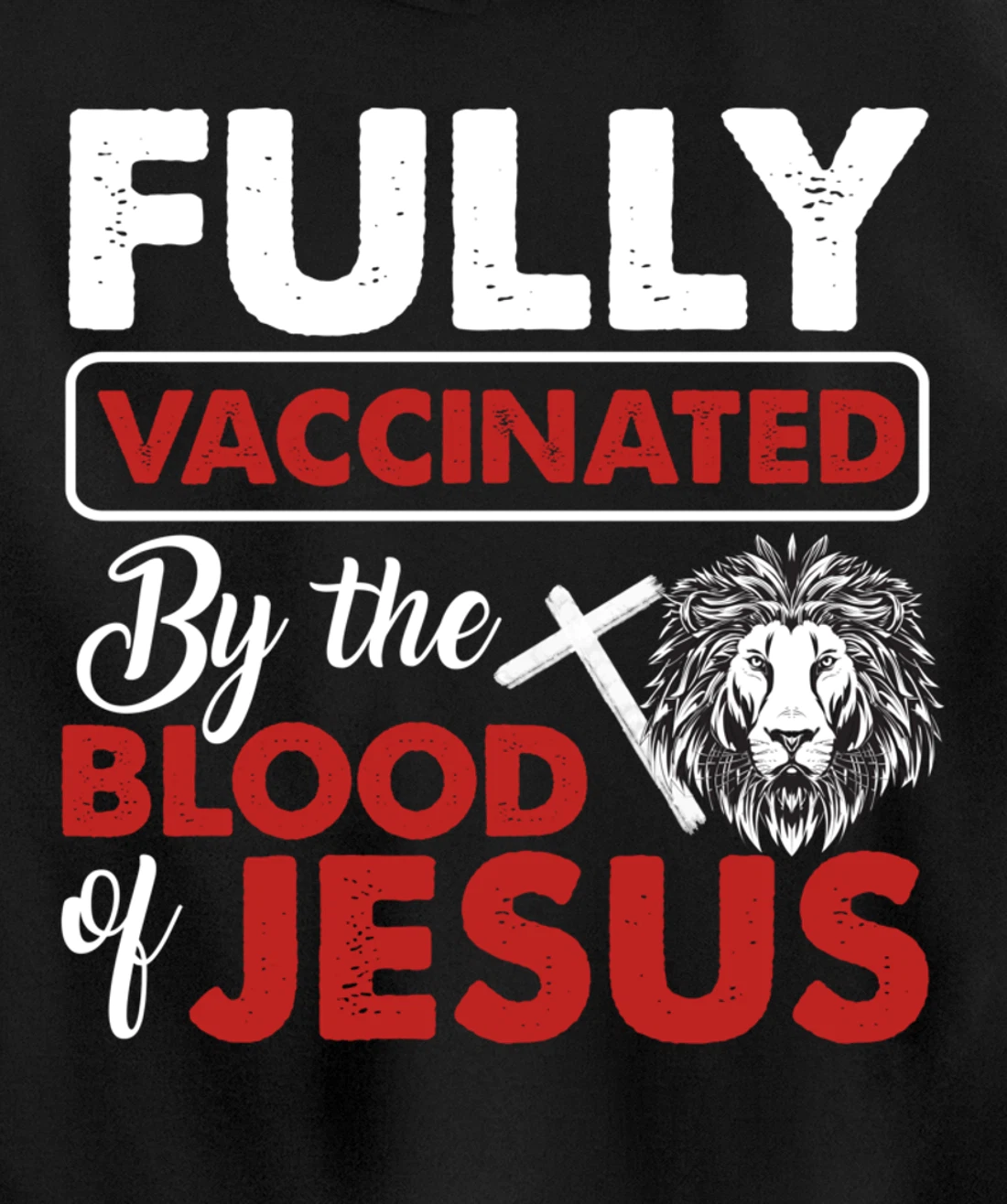 Fully Vaccinated By The Blood Of Jesus Lion God Christian Pullover Hoodie