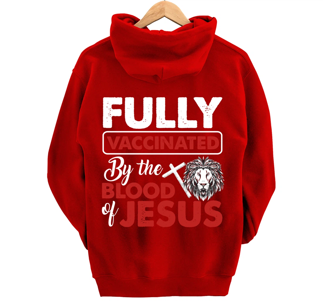 Fully Vaccinated By The Blood Of Jesus Lion God Christian Pullover Hoodie