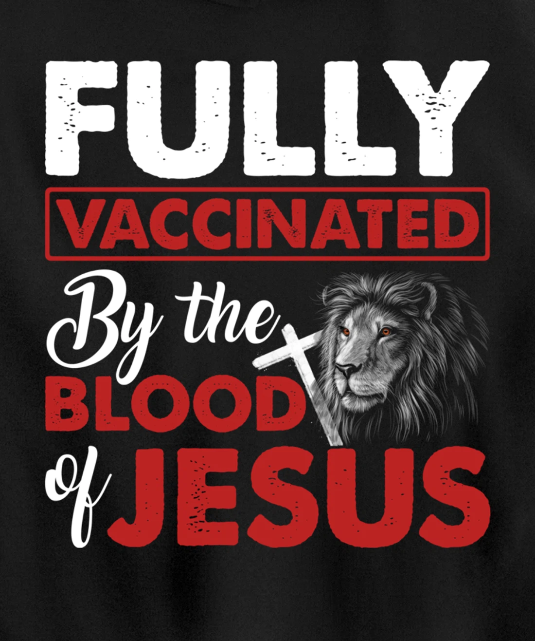 Fully Vaccinated By The Blood Of Jesus Lion God Christian Pullover Hoodie