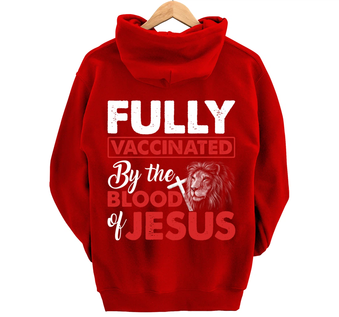 Fully Vaccinated By The Blood Of Jesus Lion God Christian Pullover Hoodie