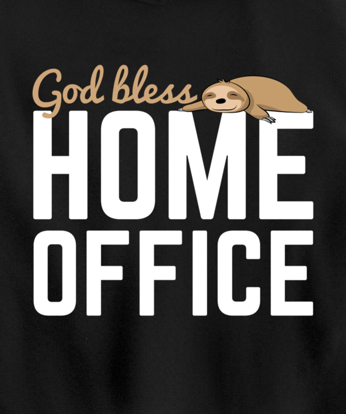 God Bless Home Home Office Sloth For Students Pullover Hoodie