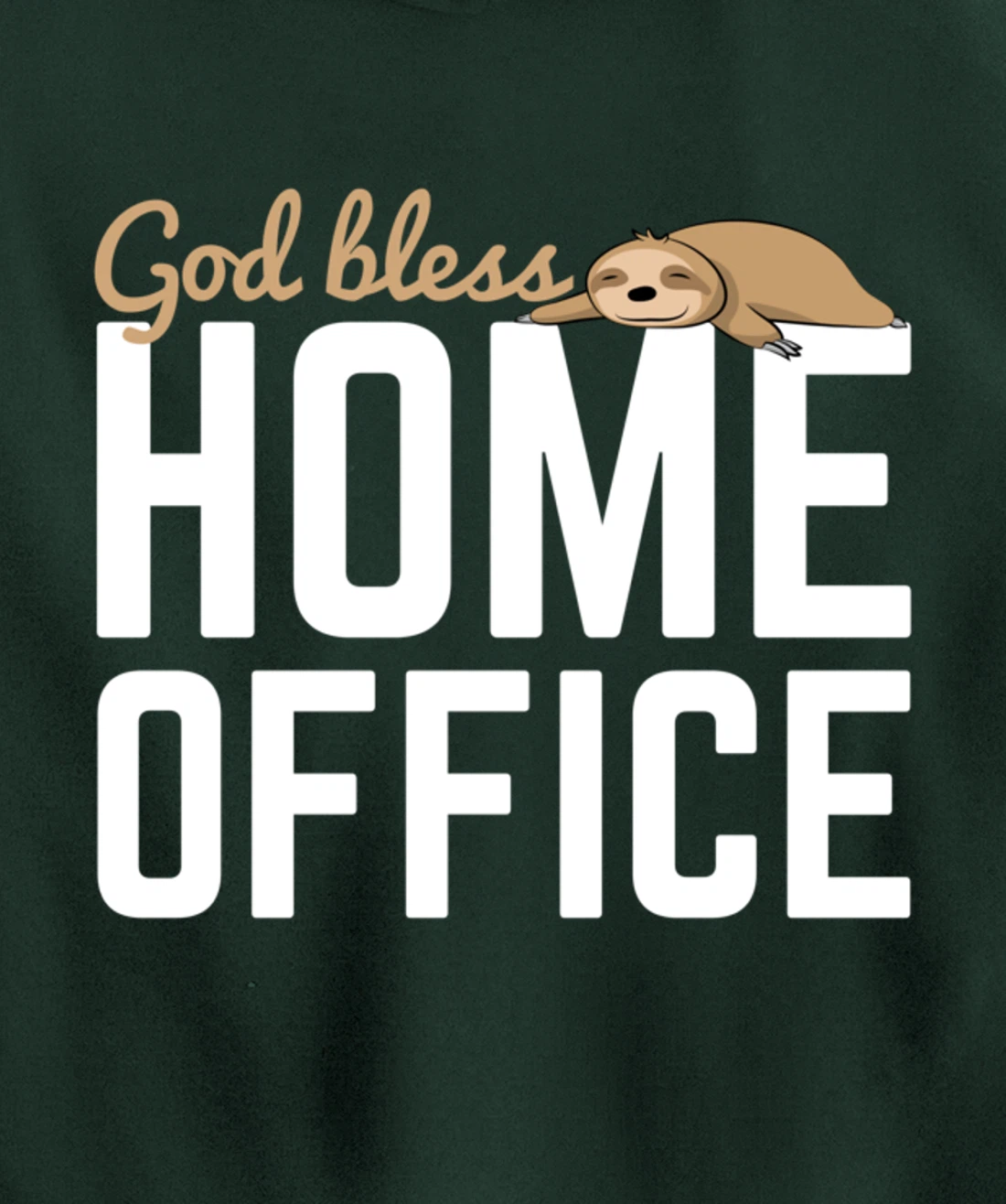 God Bless Home Home Office Sloth For Students Pullover Hoodie