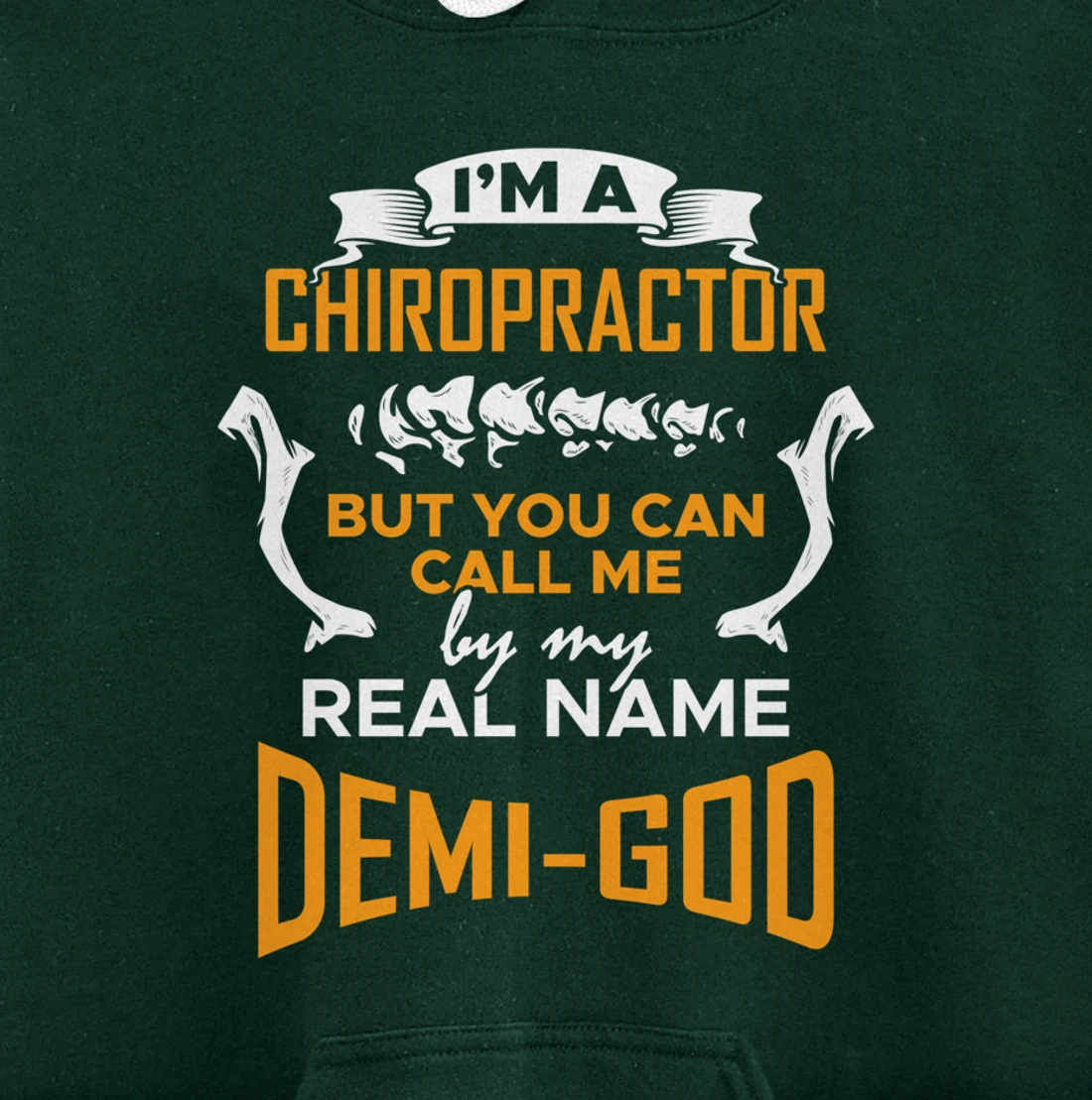 Chiropractor Demi-God - Funny Chiropractic Saying Pullover Hoodie