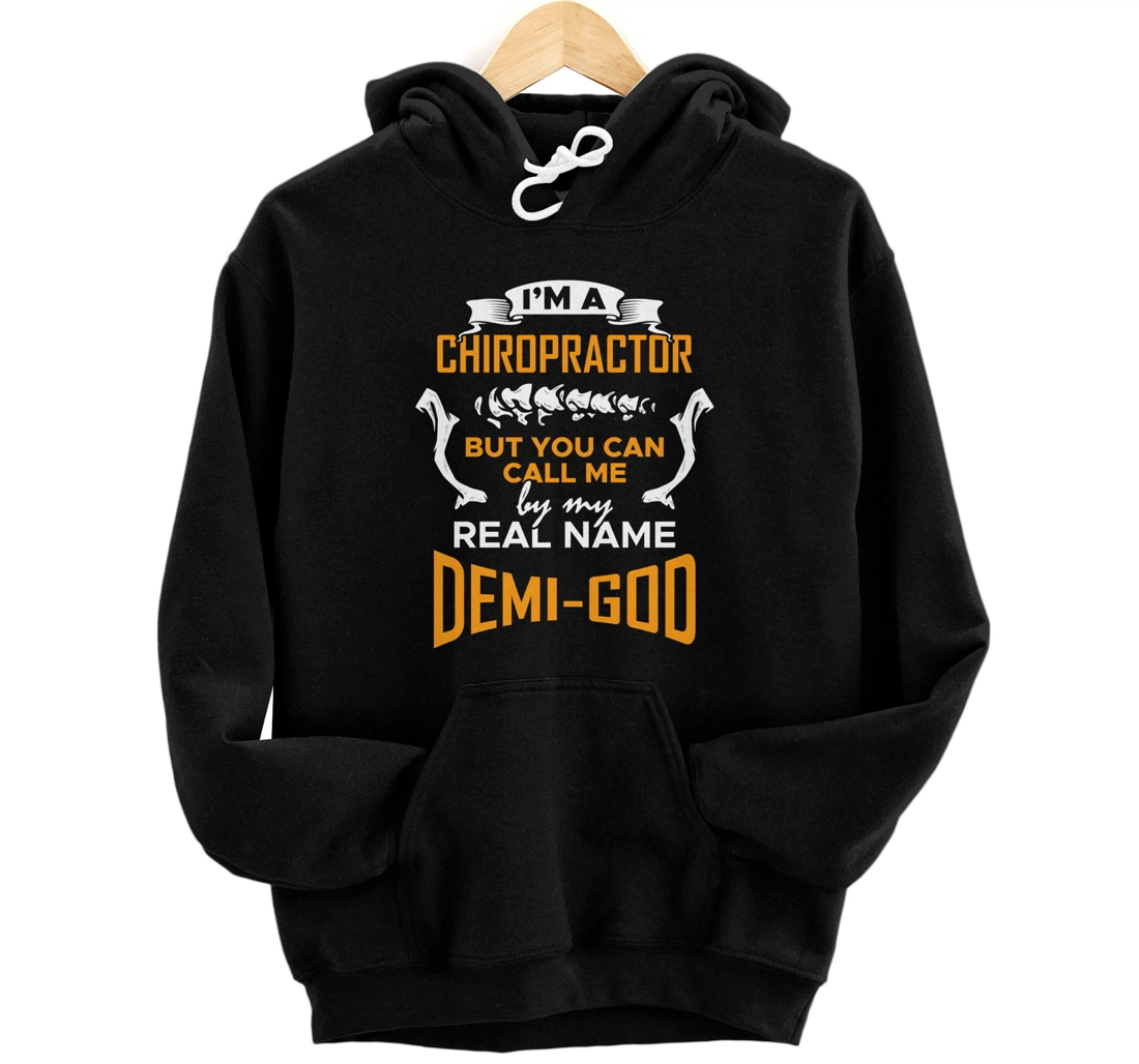 Chiropractor Demi-God - Funny Chiropractic Saying Pullover Hoodie