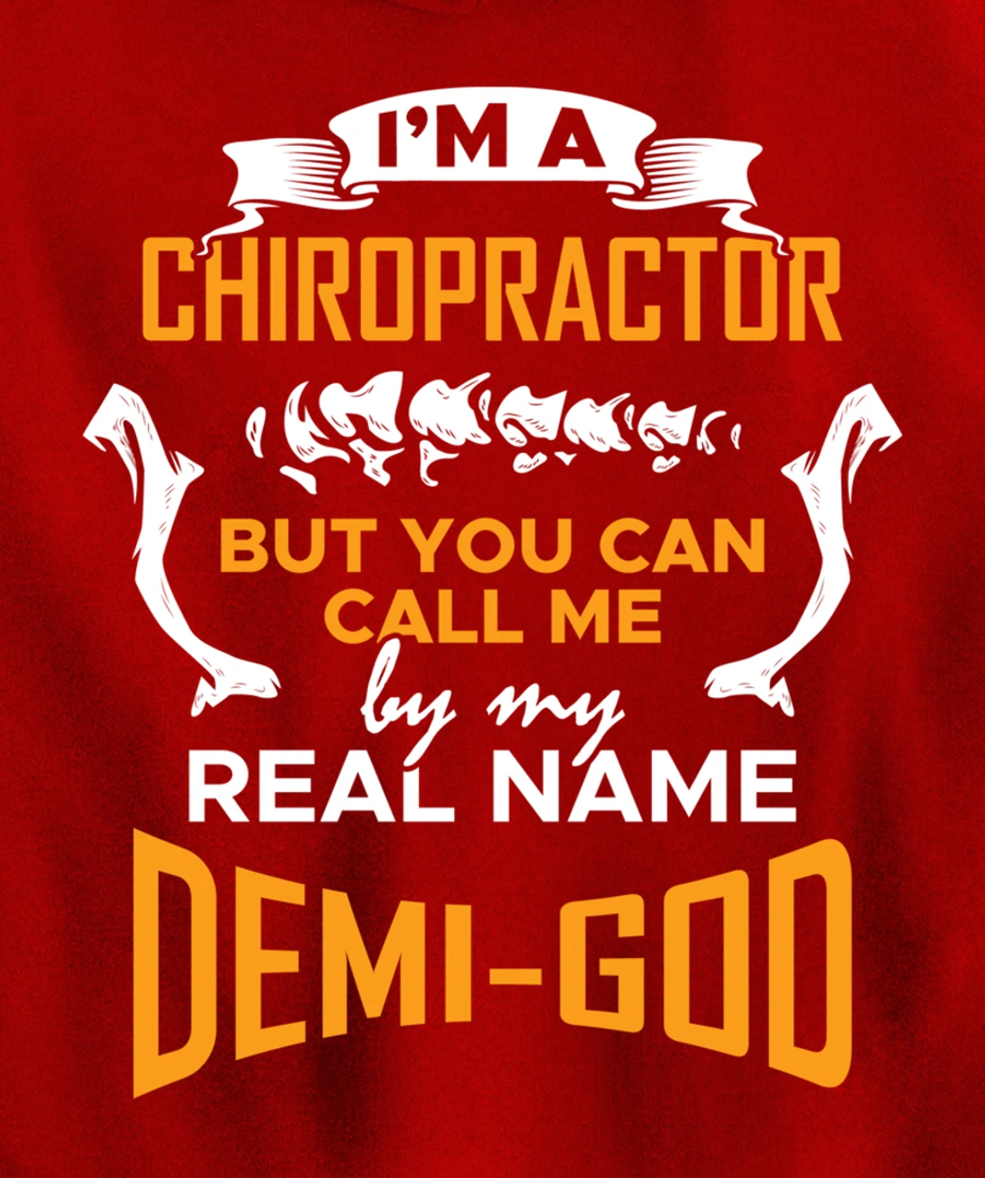 Chiropractor Demi-God - Funny Chiropractic Saying Pullover Hoodie