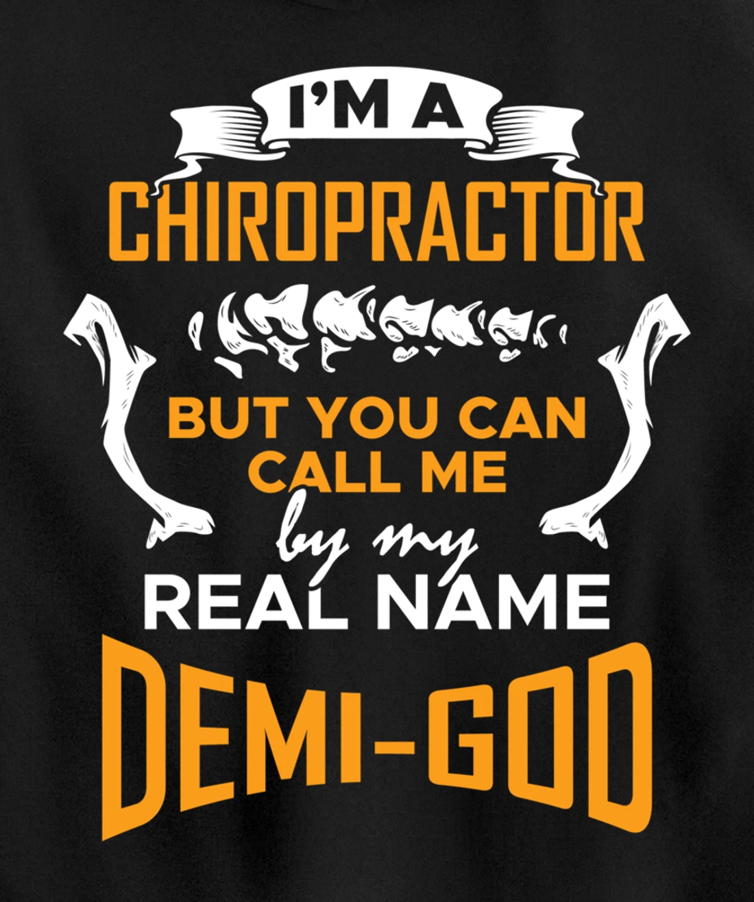 Chiropractor Demi-God - Funny Chiropractic Saying Pullover Hoodie