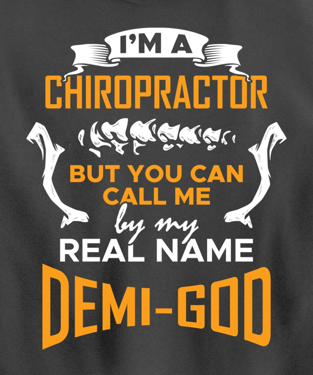 Chiropractor Demi-God - Funny Chiropractic Saying Pullover Hoodie