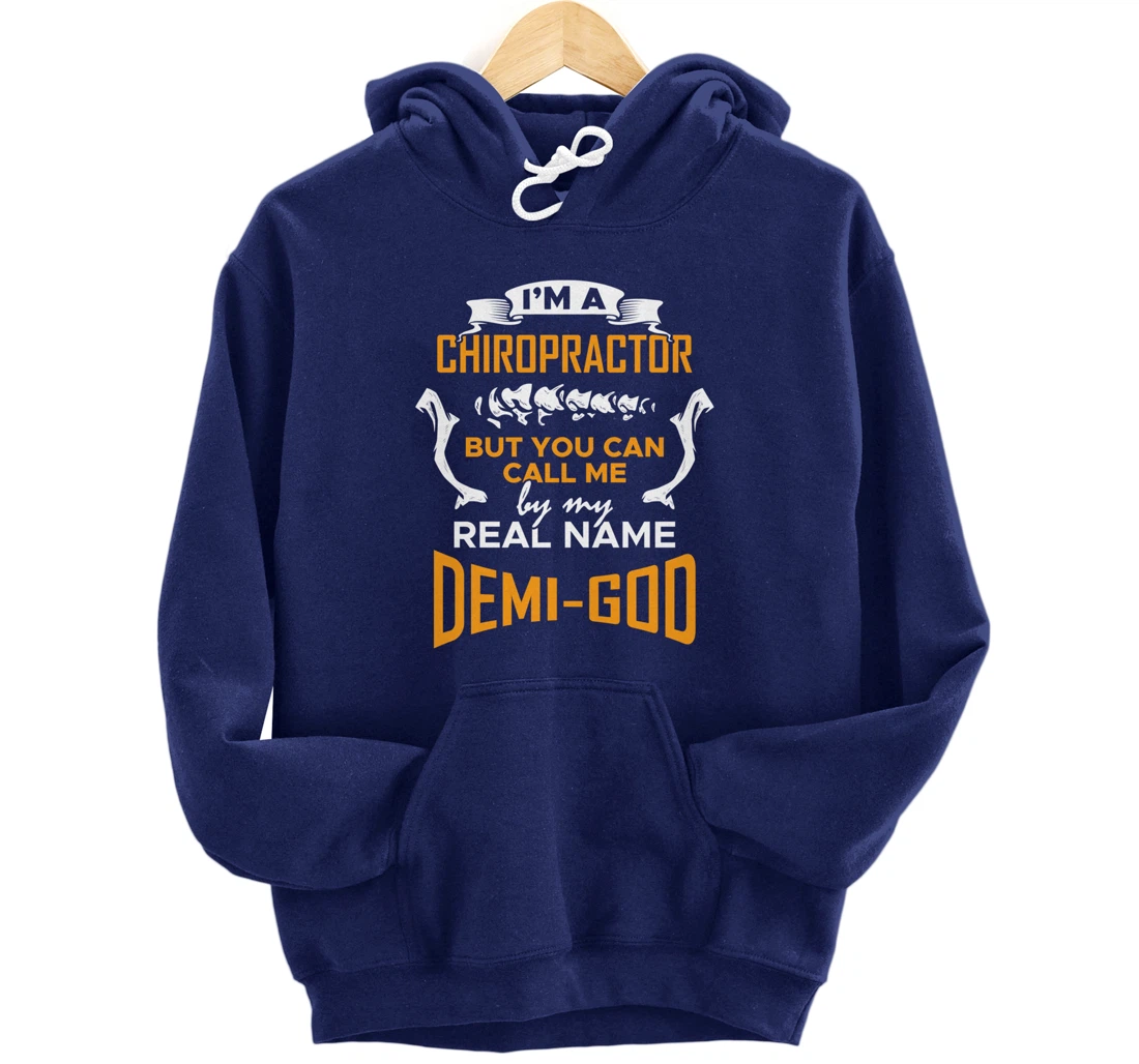 Chiropractor Demi-God - Funny Chiropractic Saying Pullover Hoodie