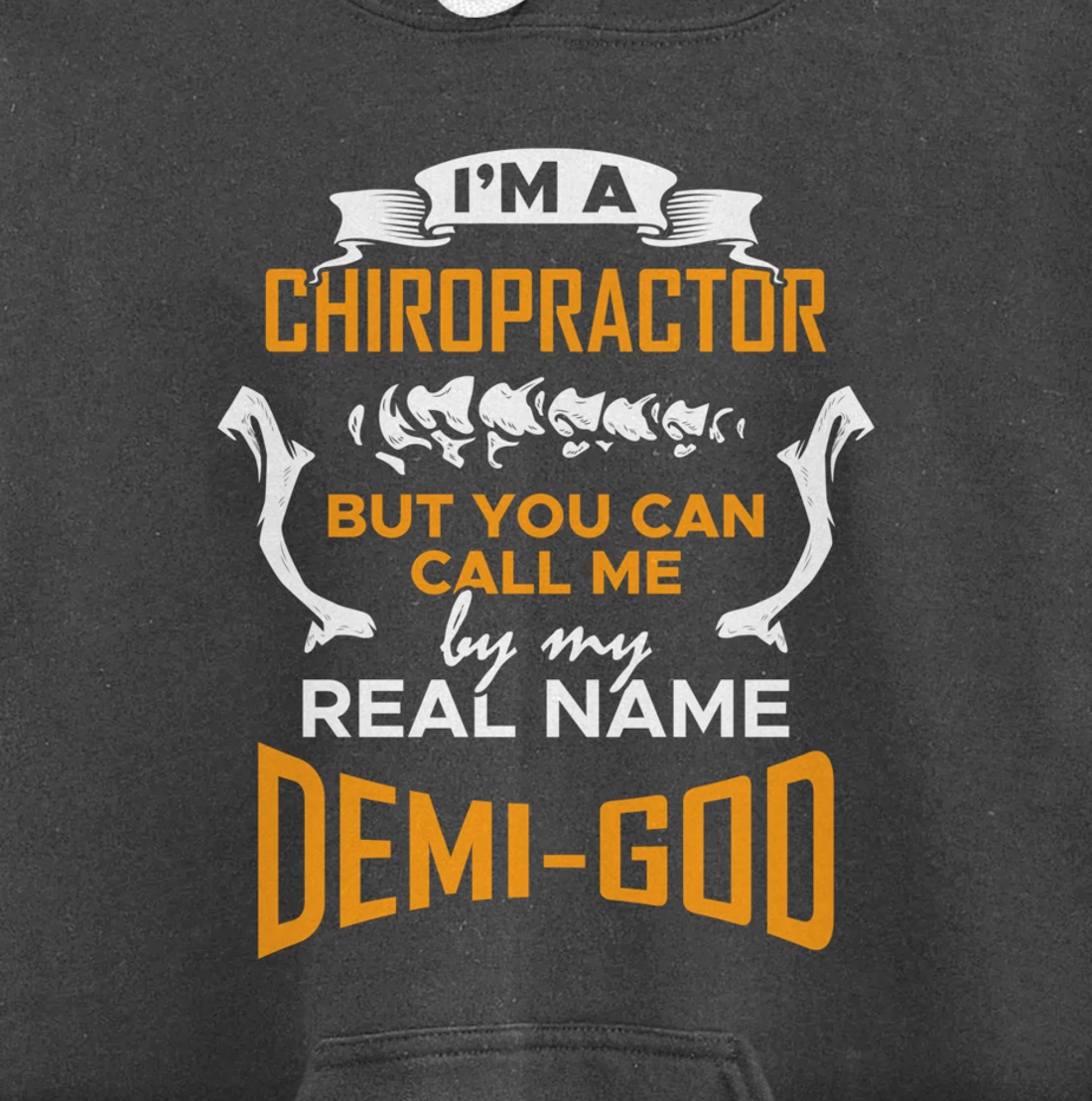 Chiropractor Demi-God - Funny Chiropractic Saying Pullover Hoodie