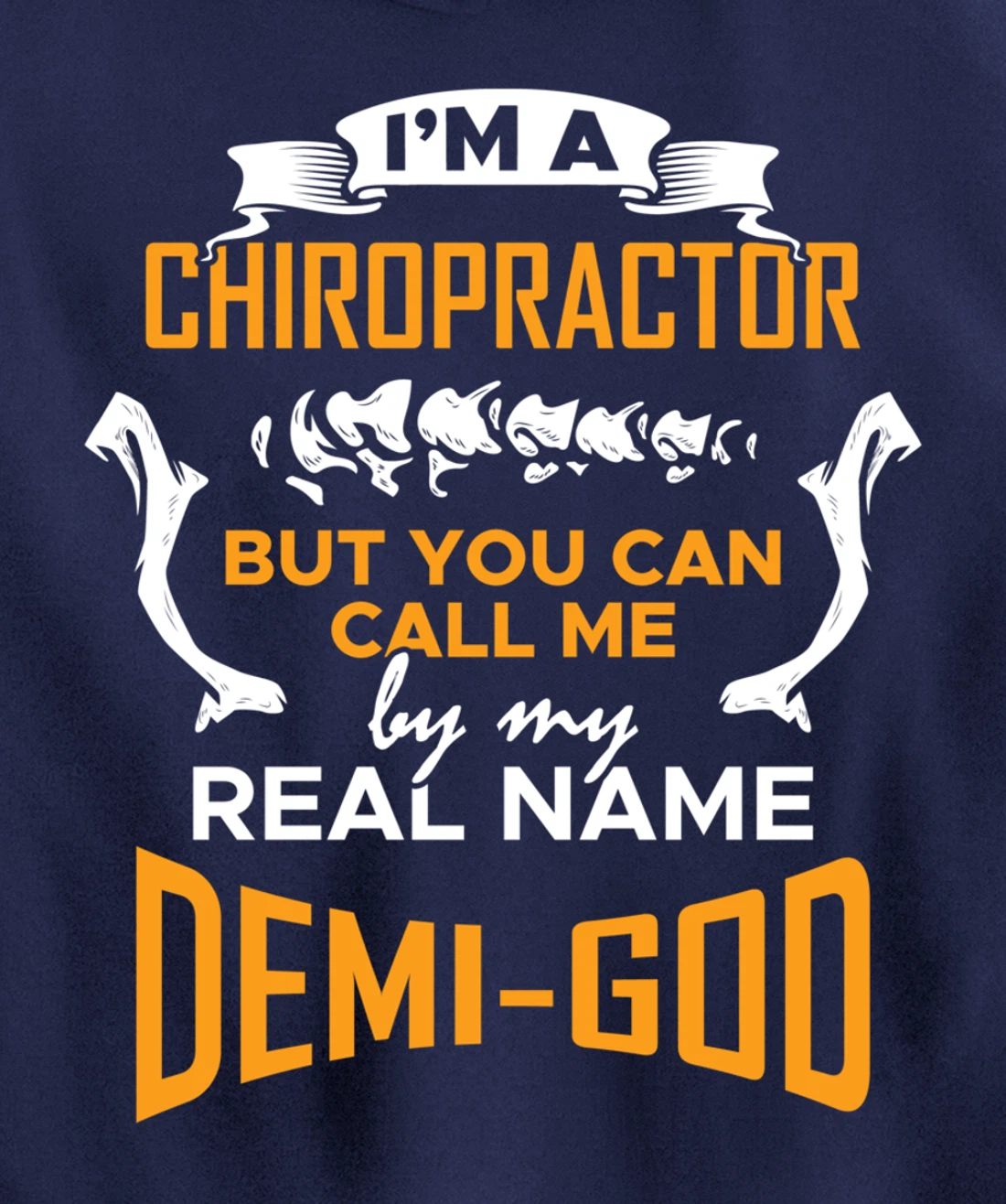 Chiropractor Demi-God - Funny Chiropractic Saying Pullover Hoodie
